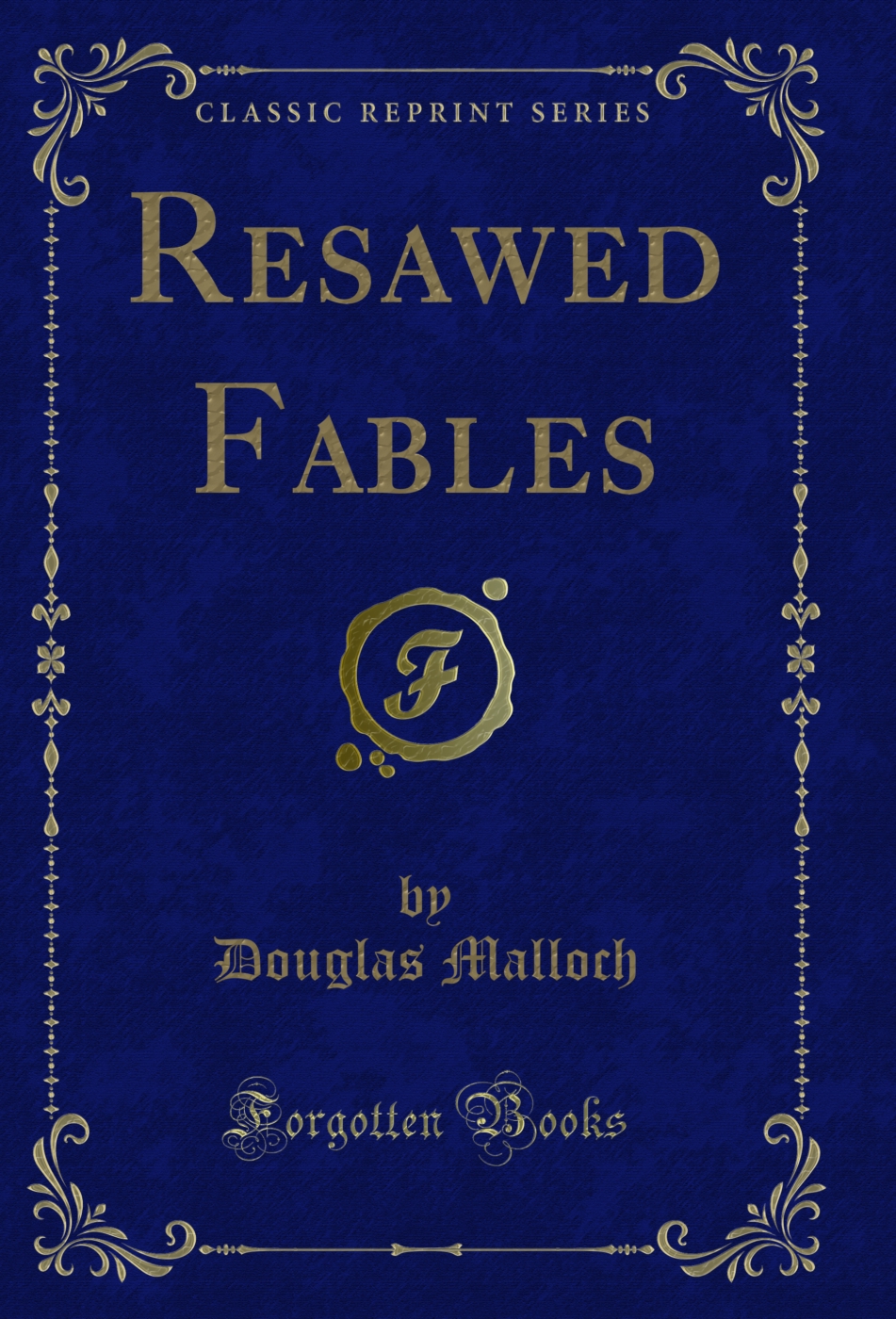 Resawed Fables (Classic Reprint)
