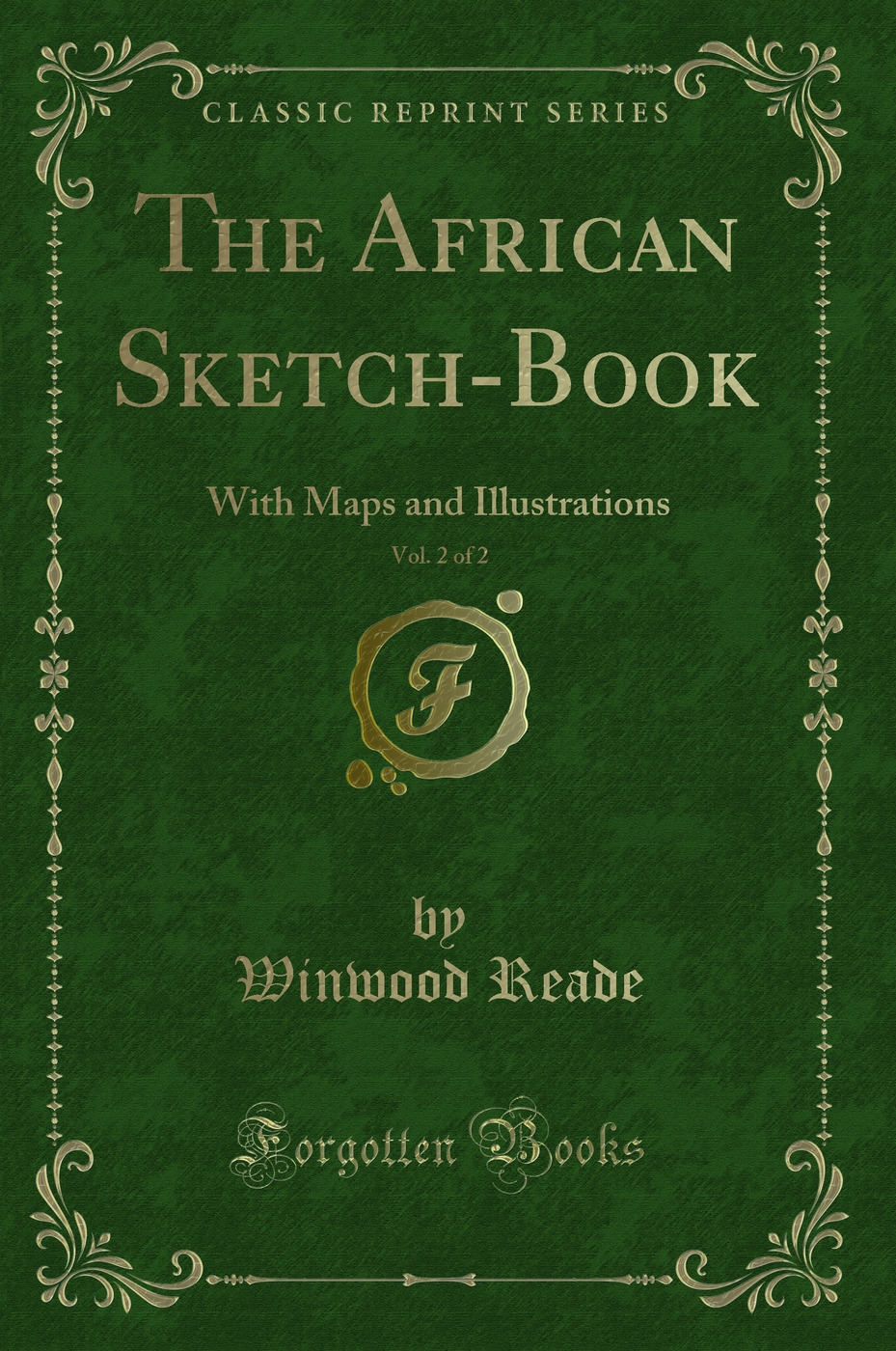 The African Sketch-Book, Vol. 2 of 2: With Maps and Illustrations (Classic Reprint)