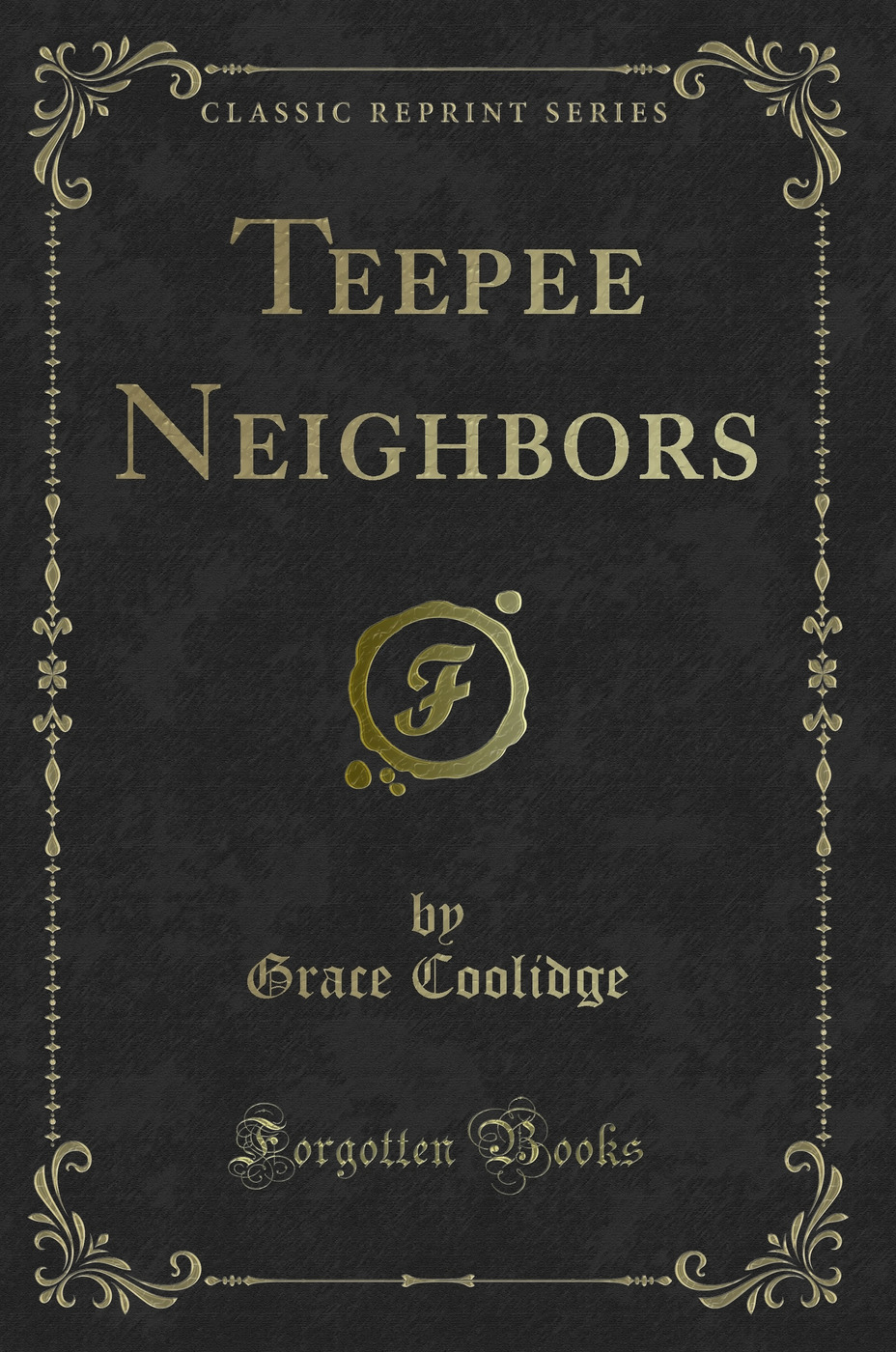 Teepee Neighbors (Classic Reprint)