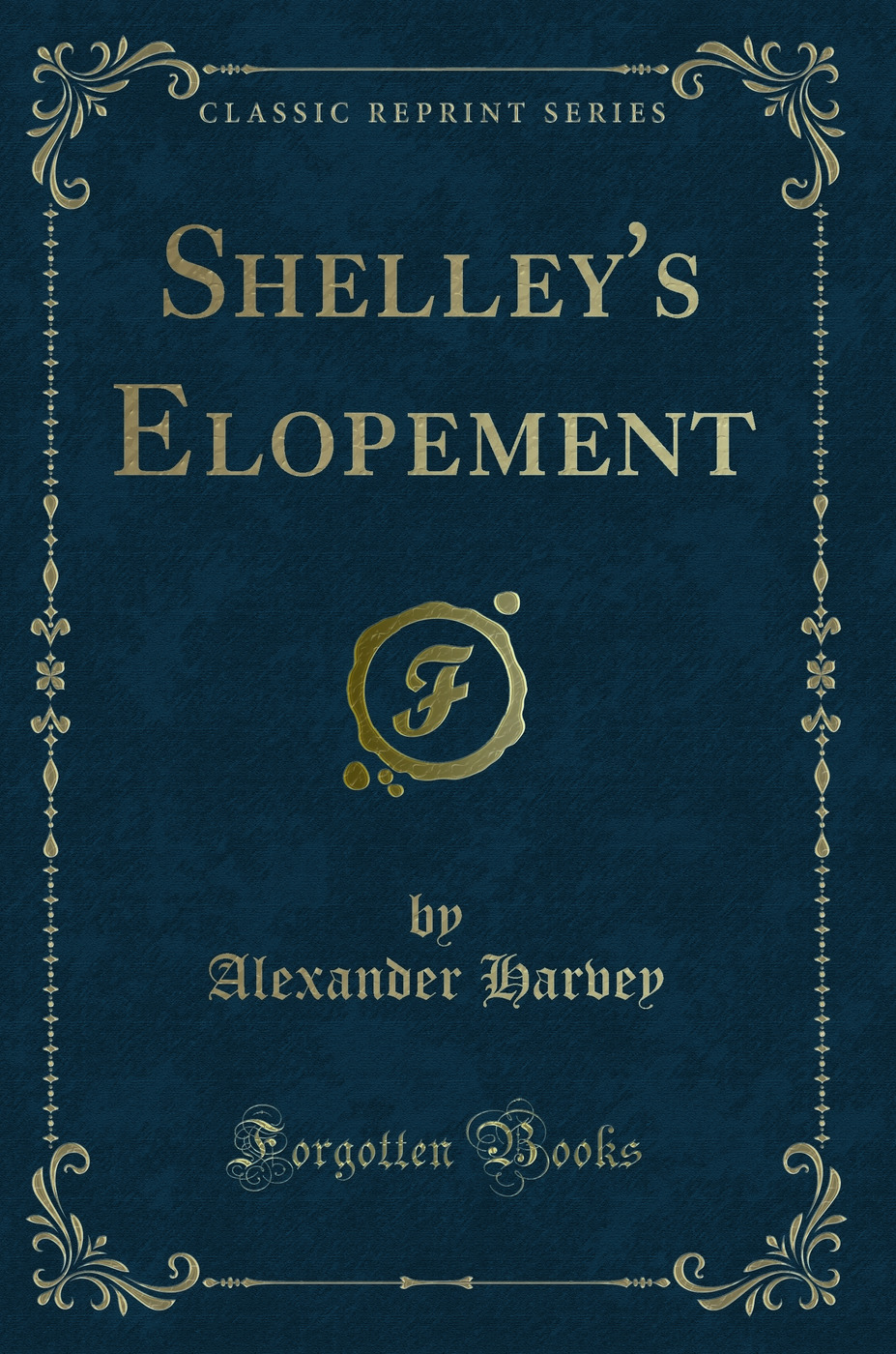 Shelley's Elopement (Classic Reprint)