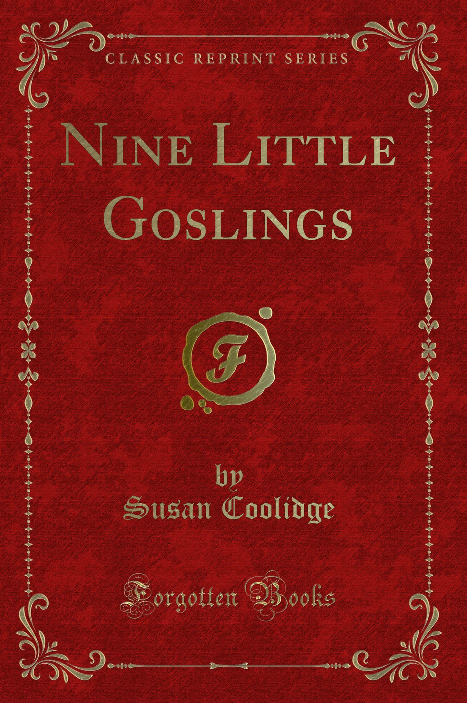 Nine Little Goslings (Classic Reprint)