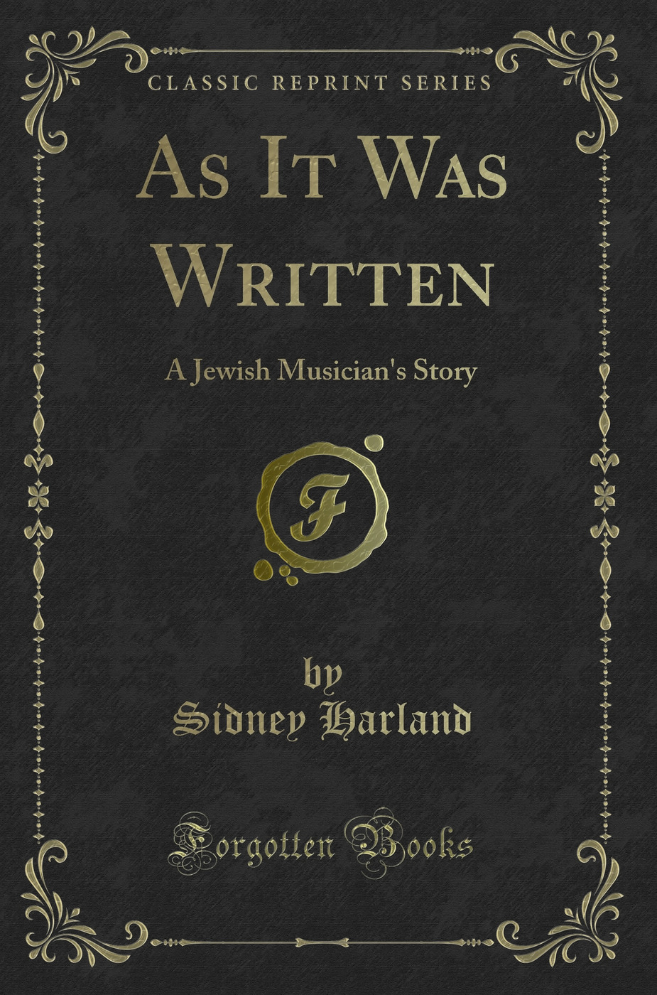 As It Was Written: A Jewish Musician's Story (Classic Reprint)