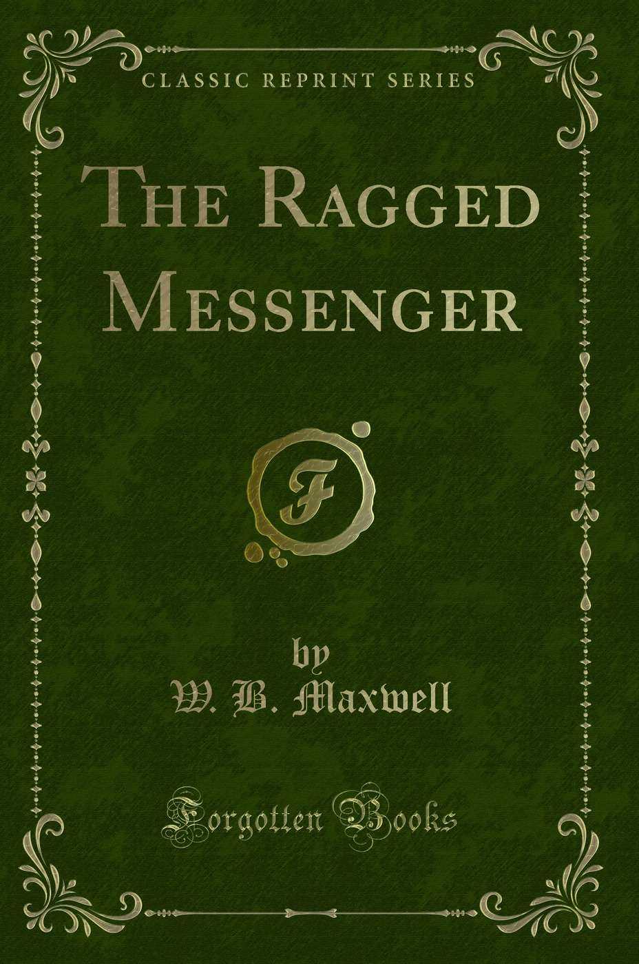The Ragged Messenger (Classic Reprint)