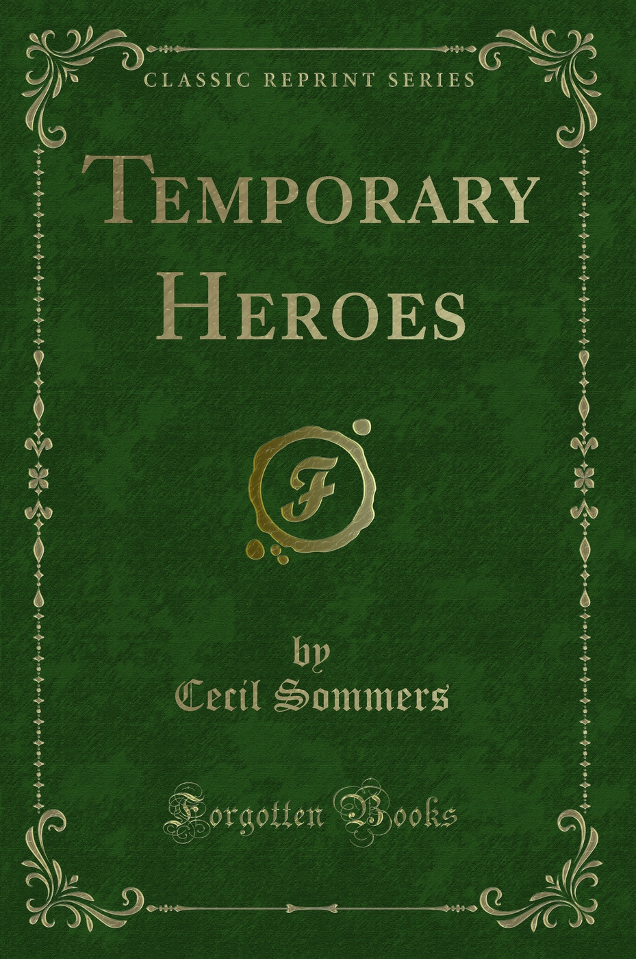 Temporary Heroes (Classic Reprint)