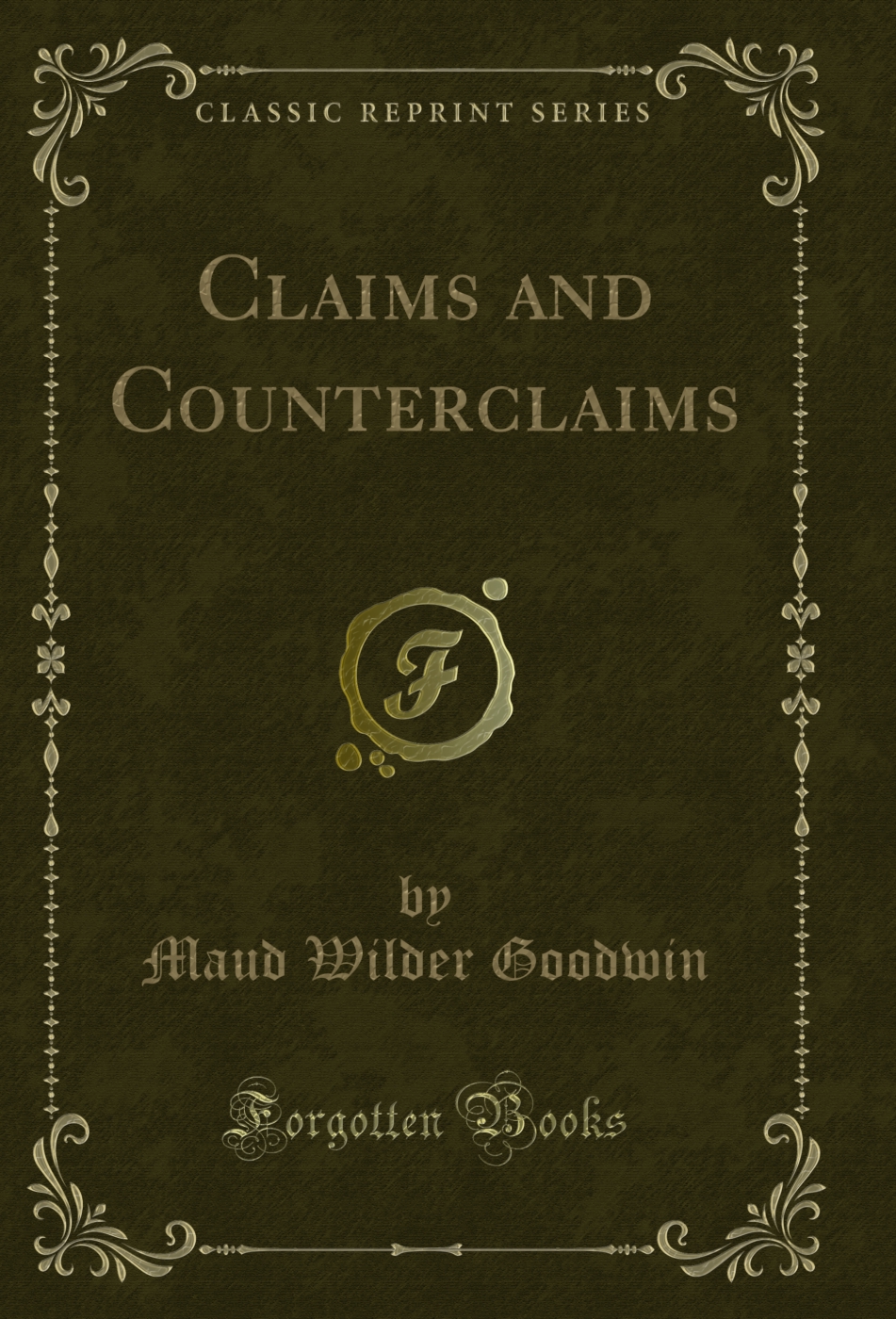 Claims and Counterclaims (Classic Reprint)