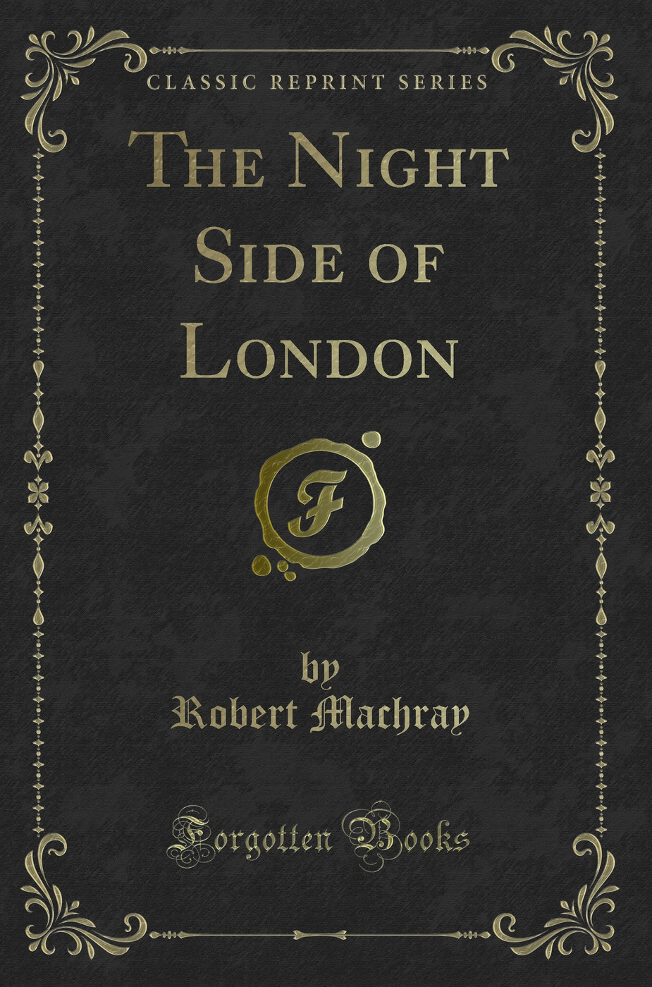 The Night Side of London (Classic Reprint)