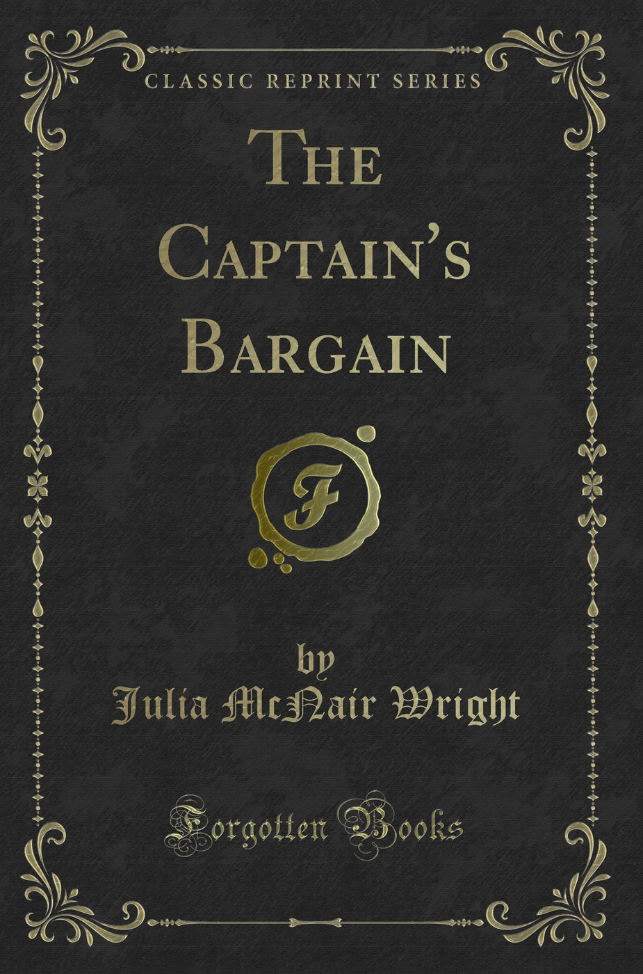 The Captain's Bargain (Classic Reprint)