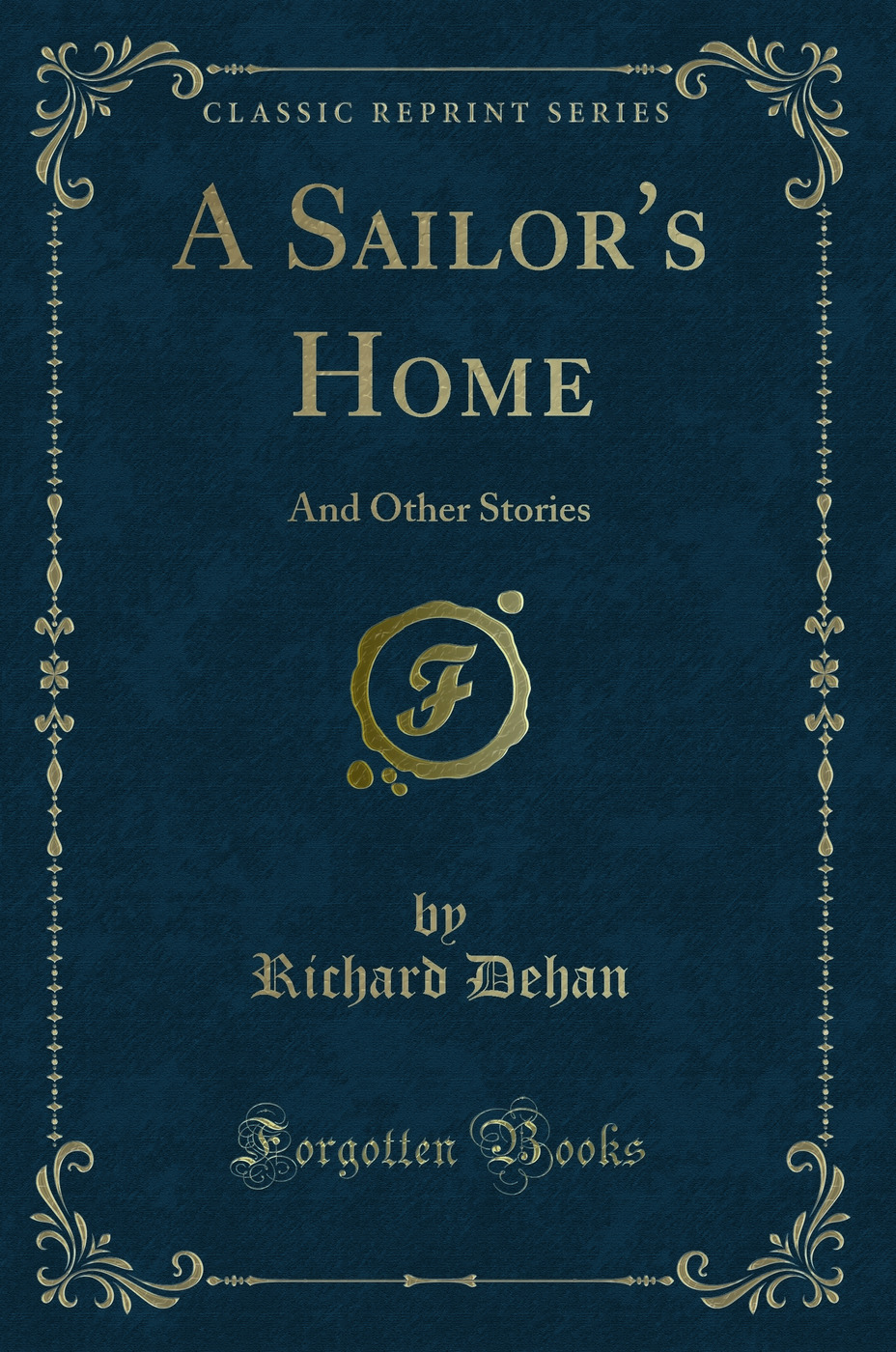 A Sailor's Home: And Other Stories (Classic Reprint)