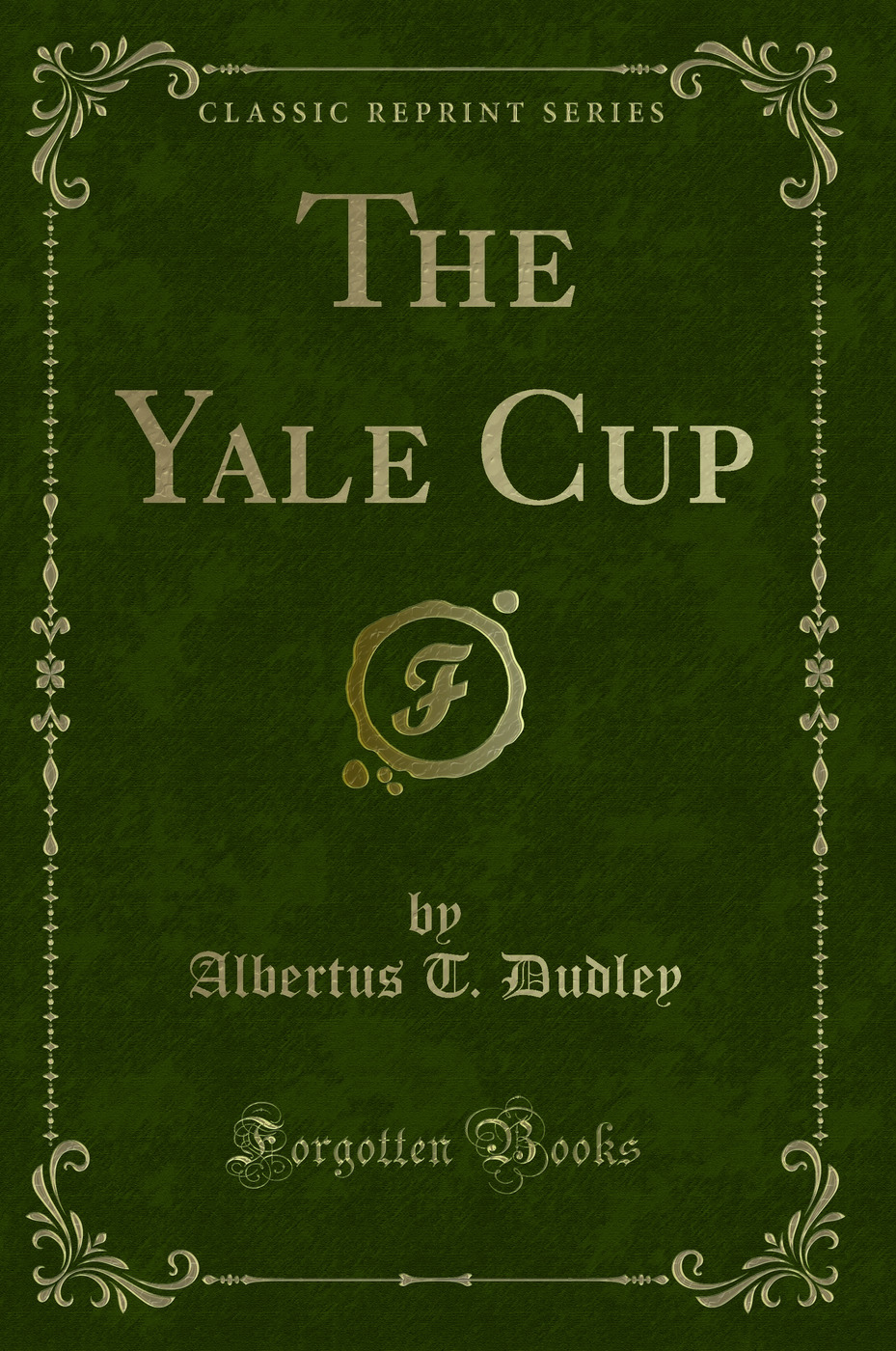 The Yale Cup (Classic Reprint)