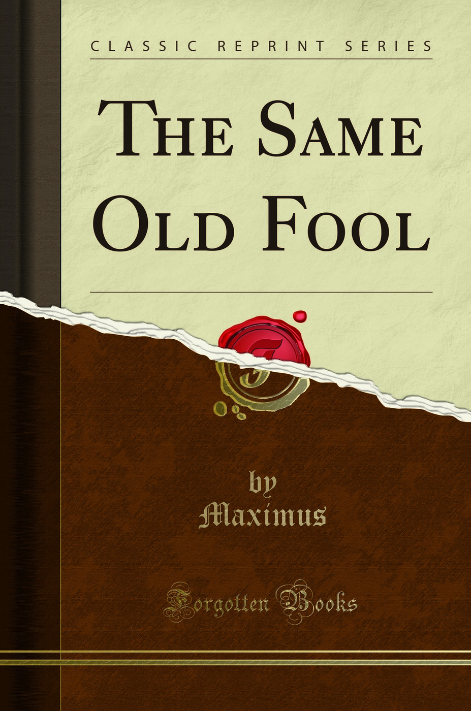 The Same Old Fool (Classic Reprint)