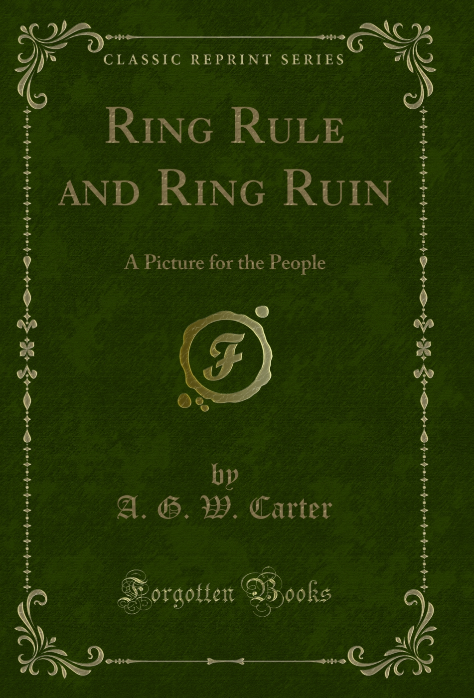 Ring Rule and Ring Ruin: A Picture for the People (Classic Reprint)