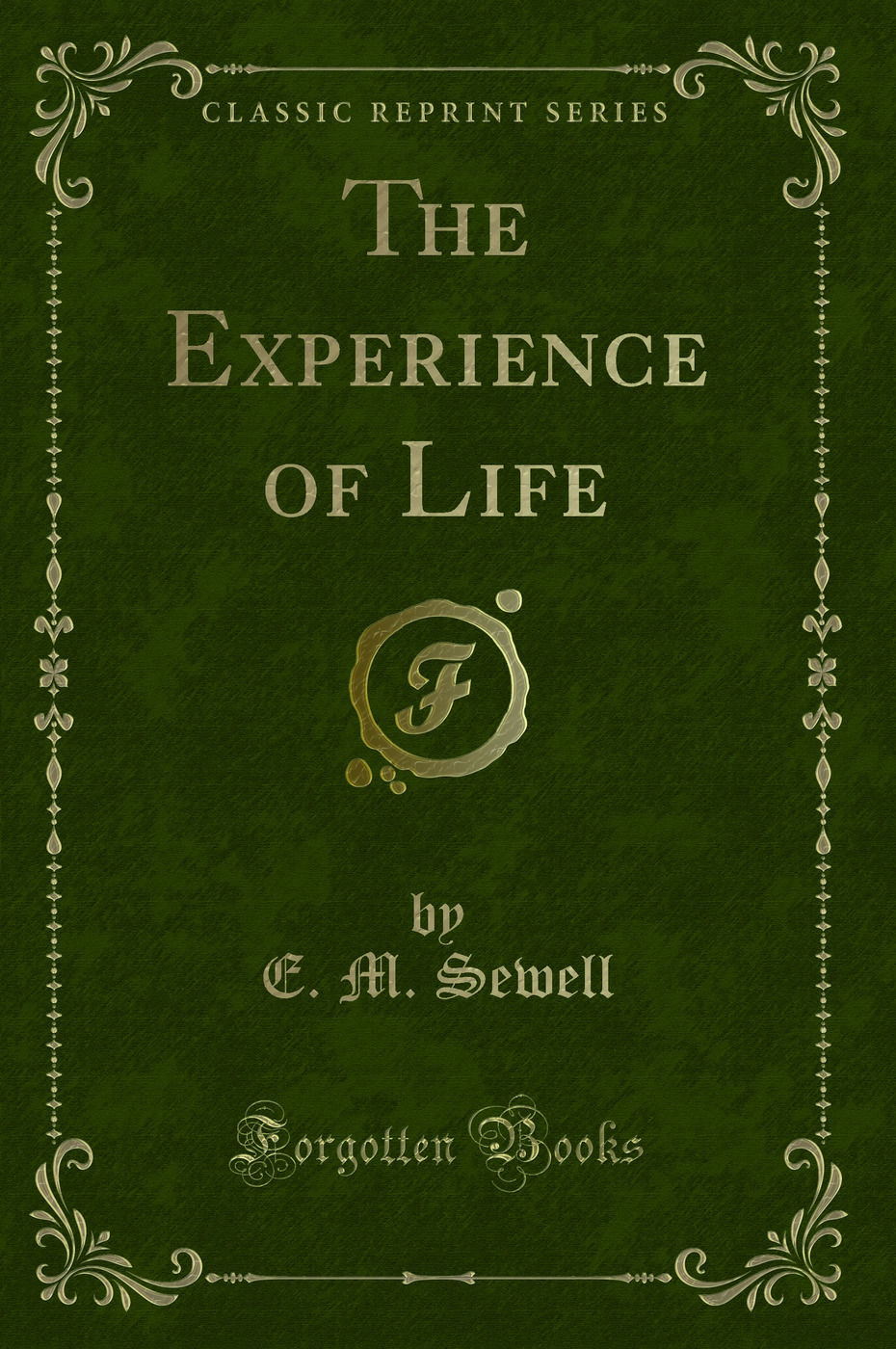 The Experience of Life (Classic Reprint)