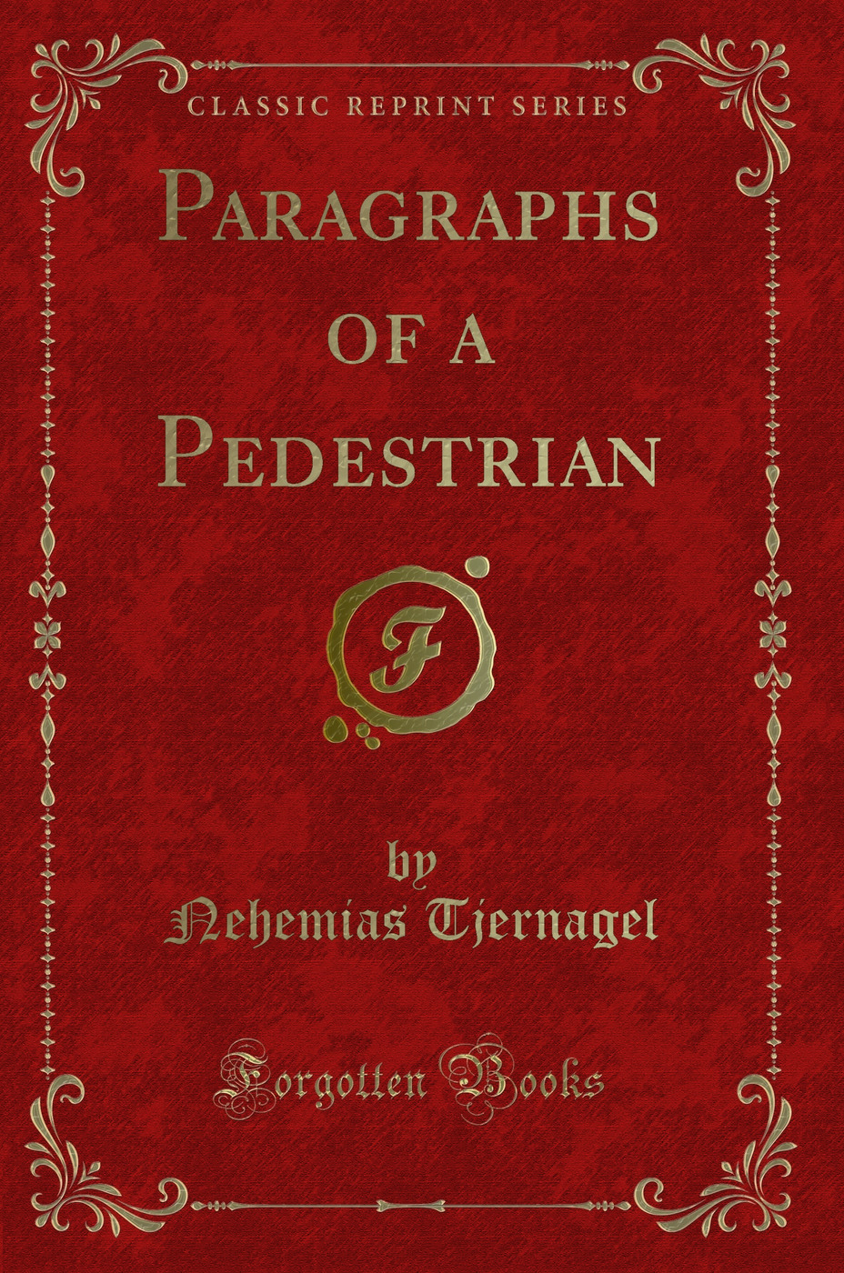 Paragraphs of a Pedestrian (Classic Reprint)