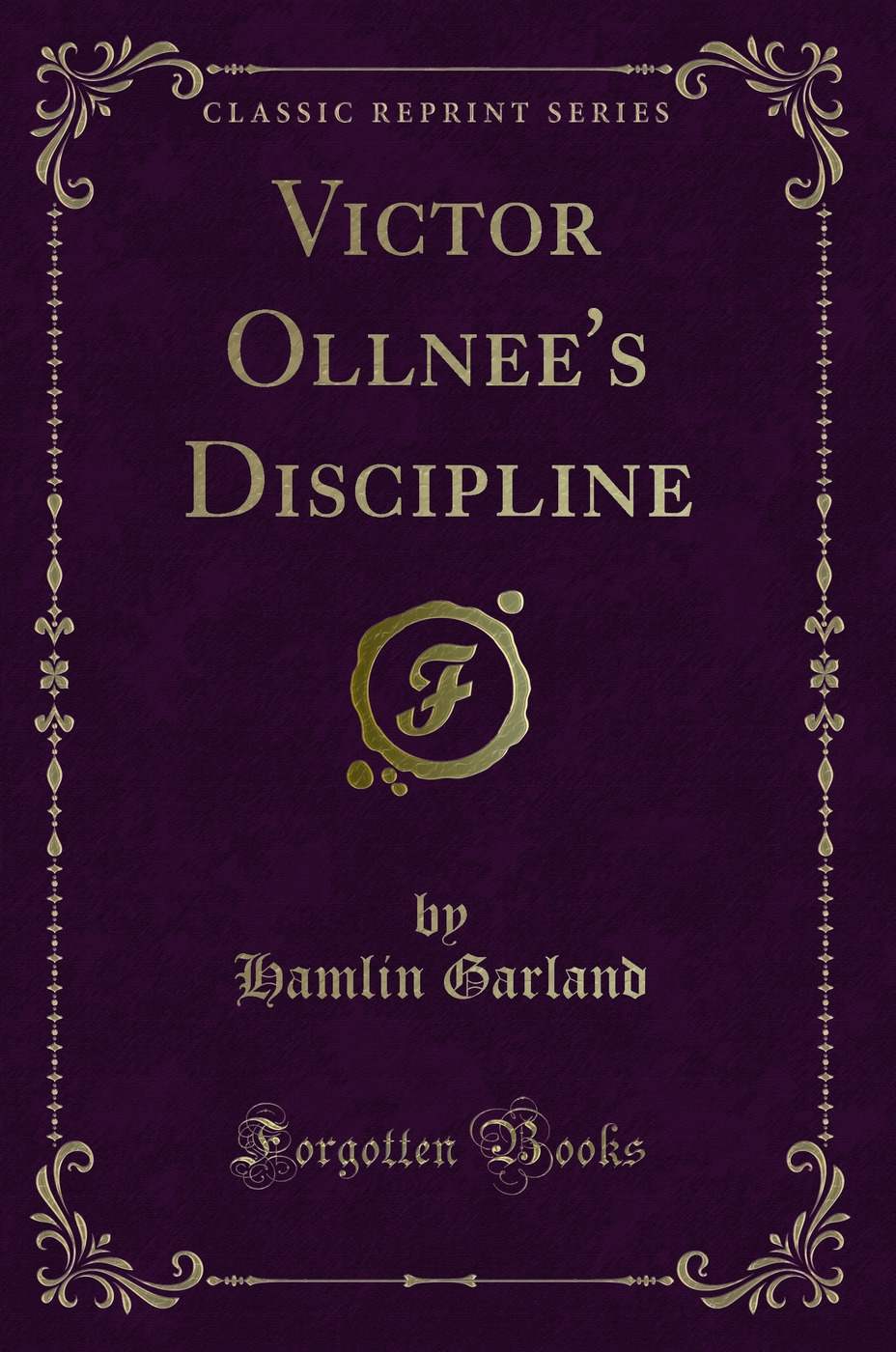 Victor Ollnee's Discipline (Classic Reprint)