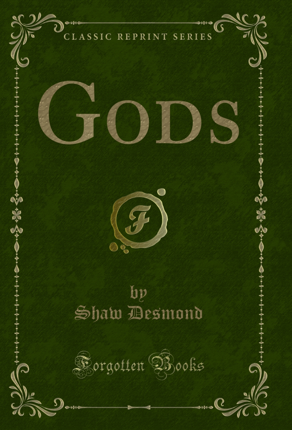 Gods (Classic Reprint)