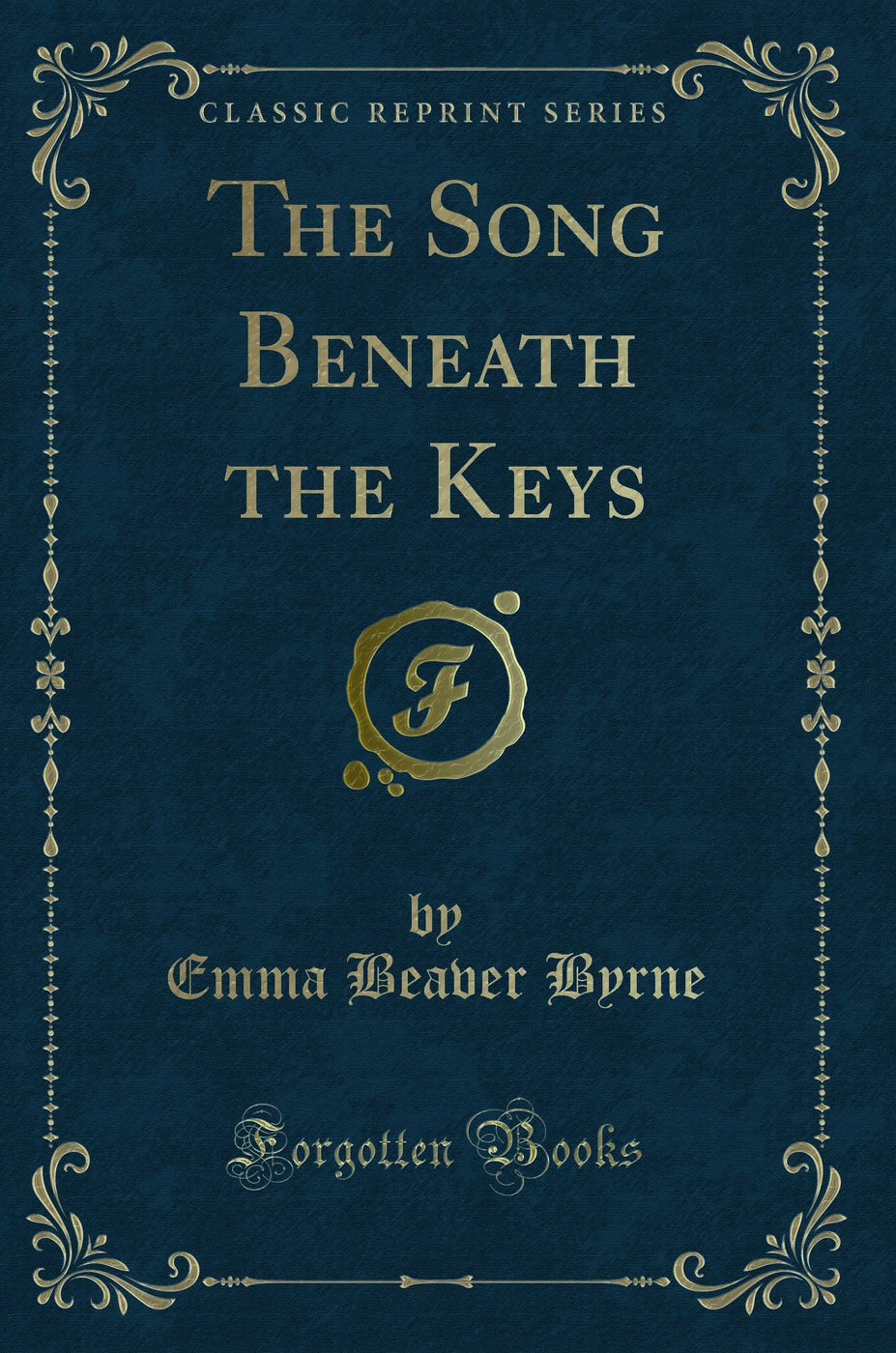 The Song Beneath the Keys (Classic Reprint)