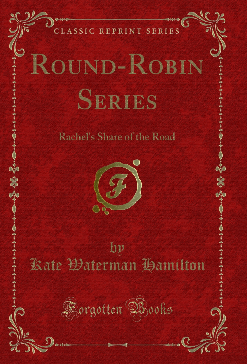 Round-Robin Series: Rachel's Share of the Road (Classic Reprint)