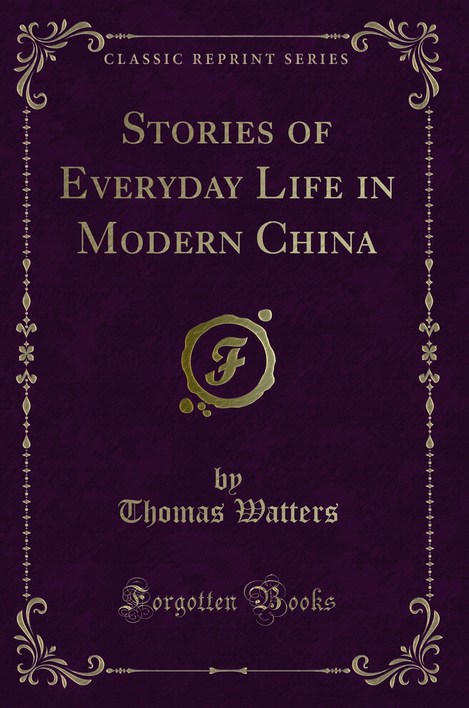 Stories of Everyday Life in Modern China (Classic Reprint)