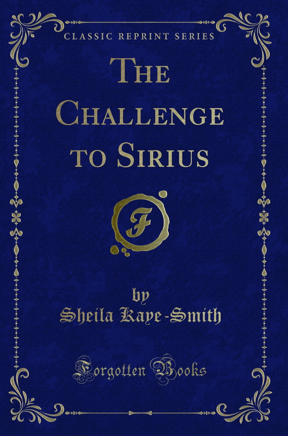 The Challenge to Sirius (Classic Reprint)