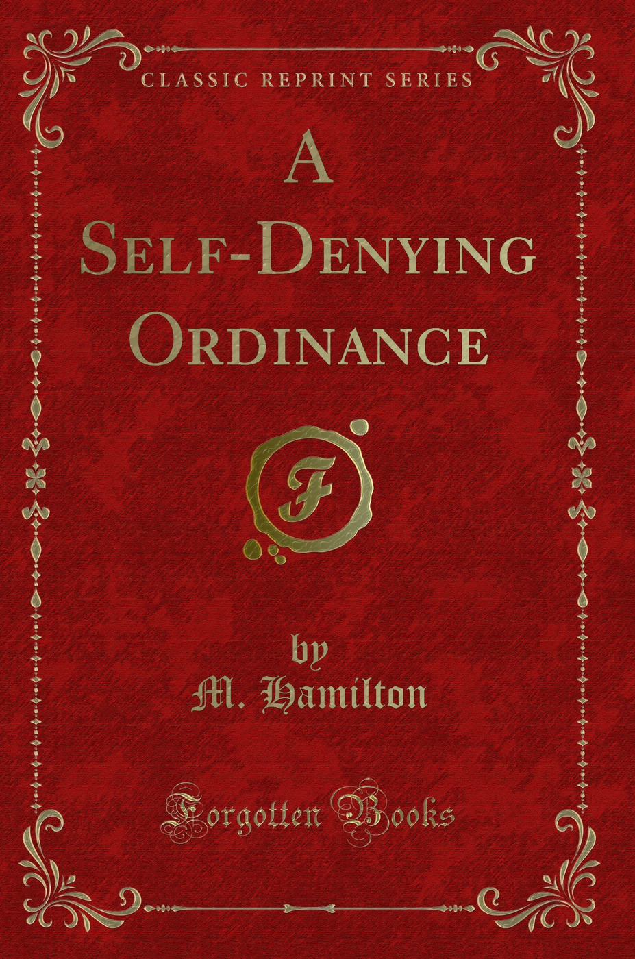 A Self-Denying Ordinance (Classic Reprint)