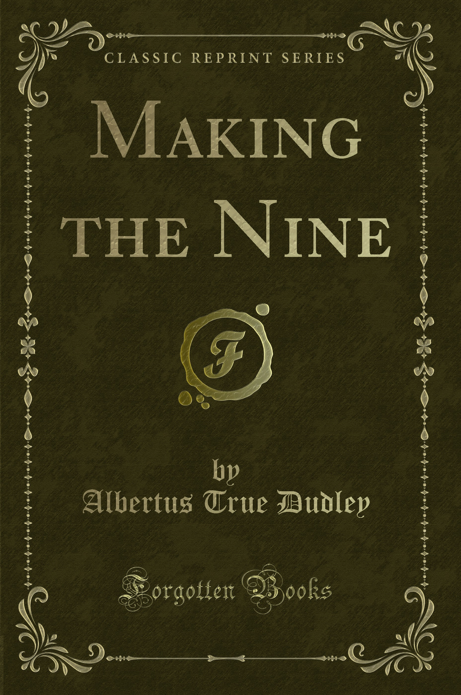 Making the Nine (Classic Reprint)