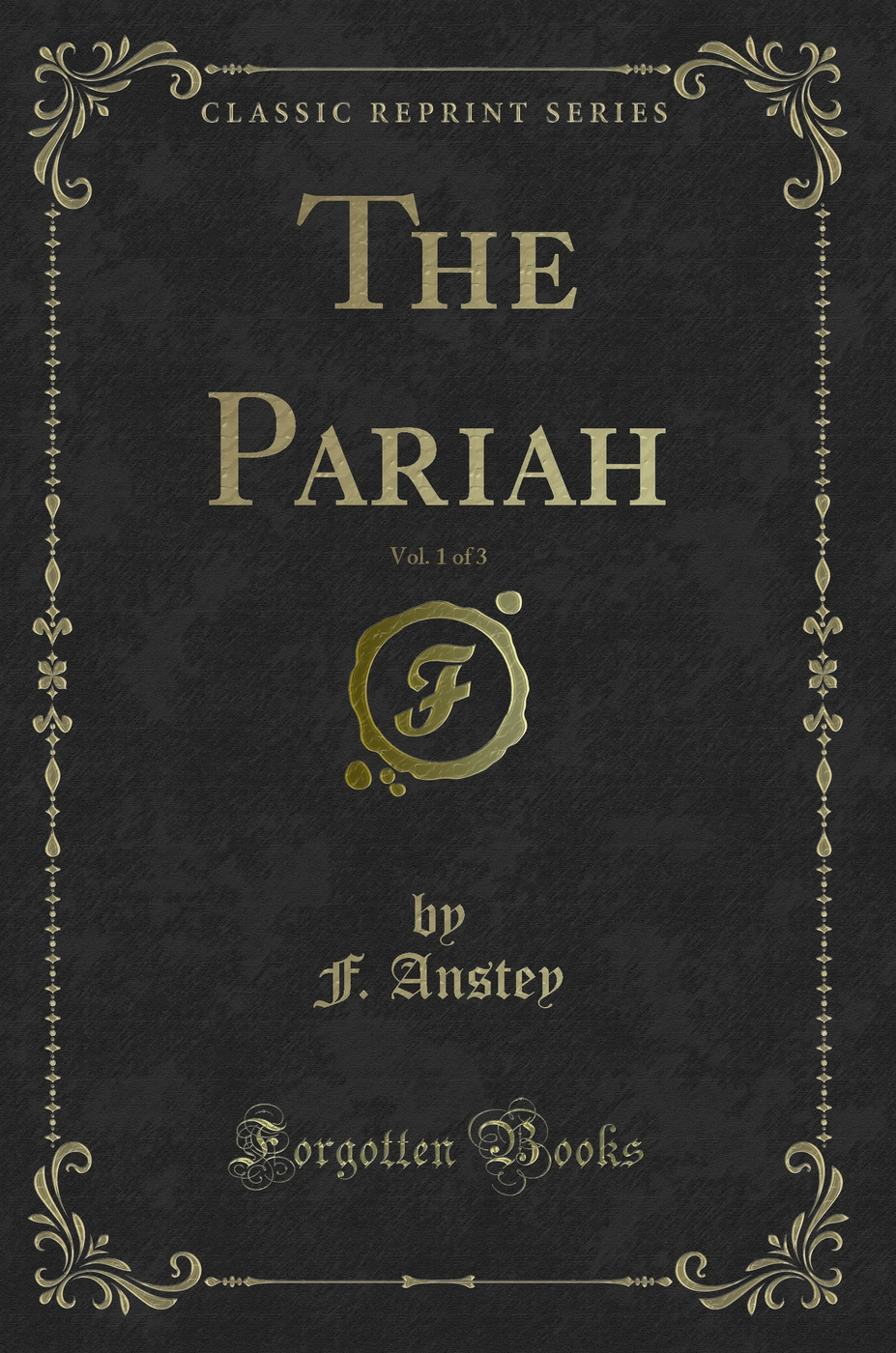 The Pariah, Vol. 1 of 3 (Classic Reprint)