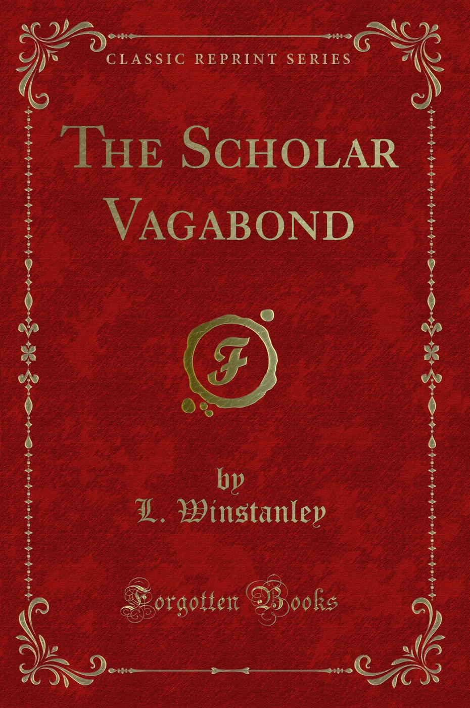 The Scholar Vagabond (Classic Reprint)
