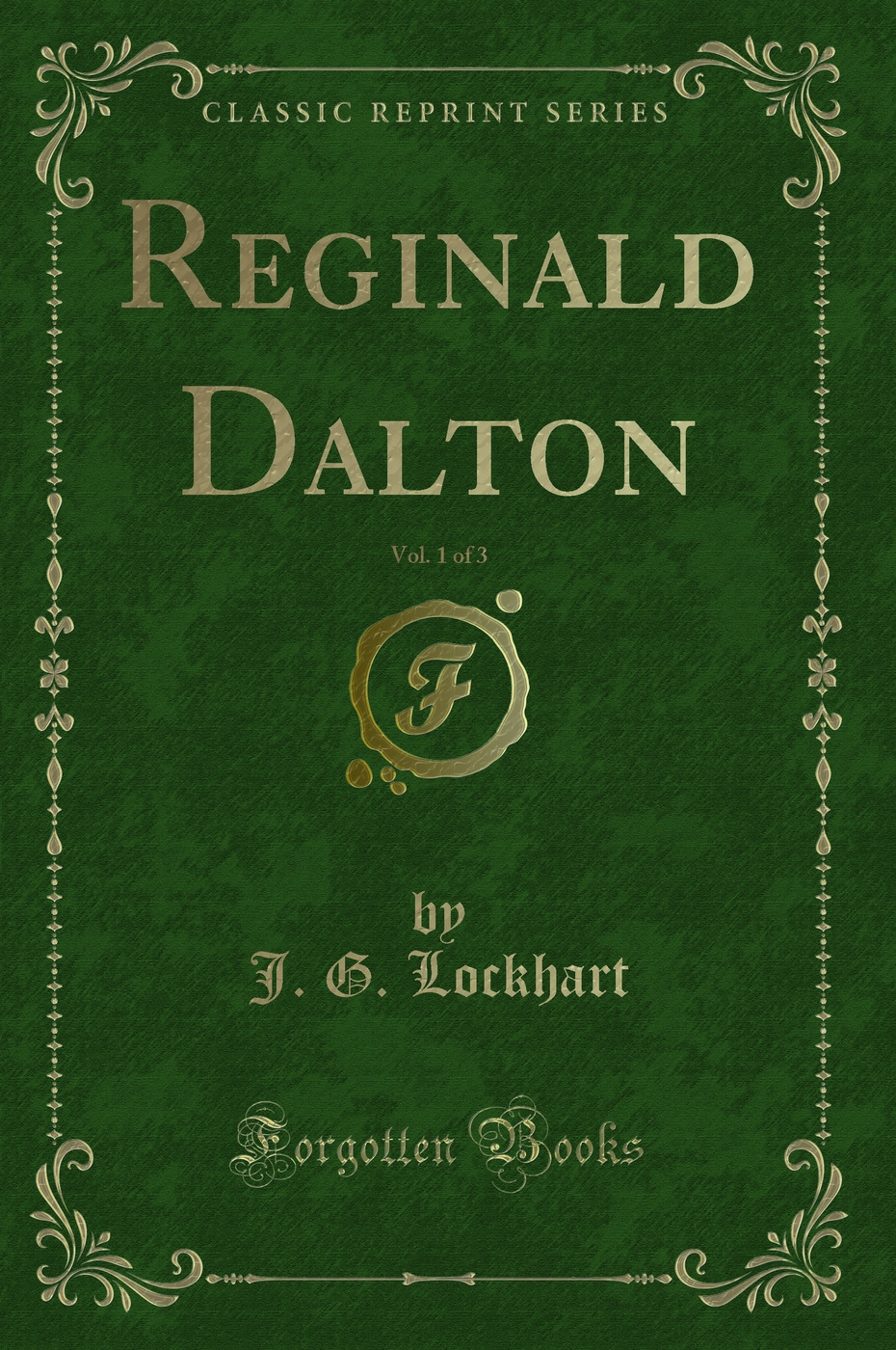 Reginald Dalton, Vol. 1 of 3 (Classic Reprint)