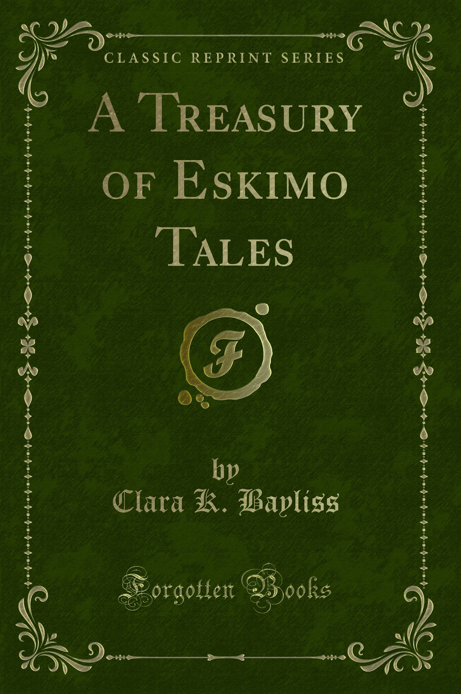 A Treasury of Eskimo Tales (Classic Reprint)