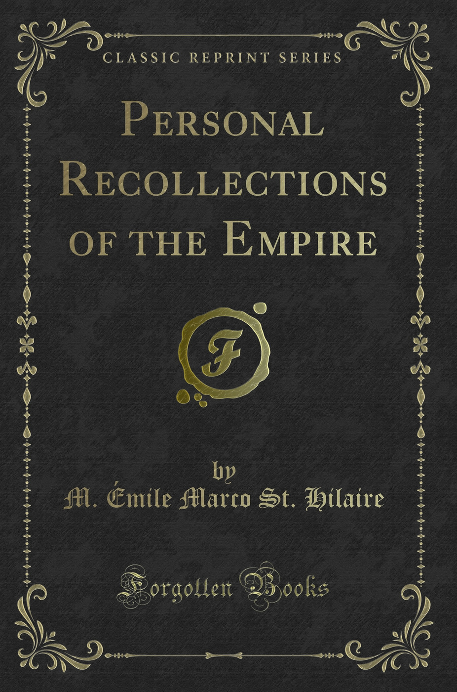 Personal Recollections of the Empire (Classic Reprint)