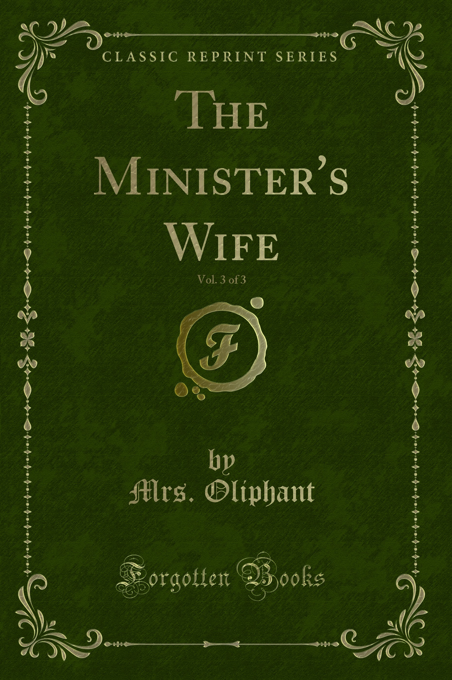 The Minister's Wife, Vol. 3 of 3 (Classic Reprint)