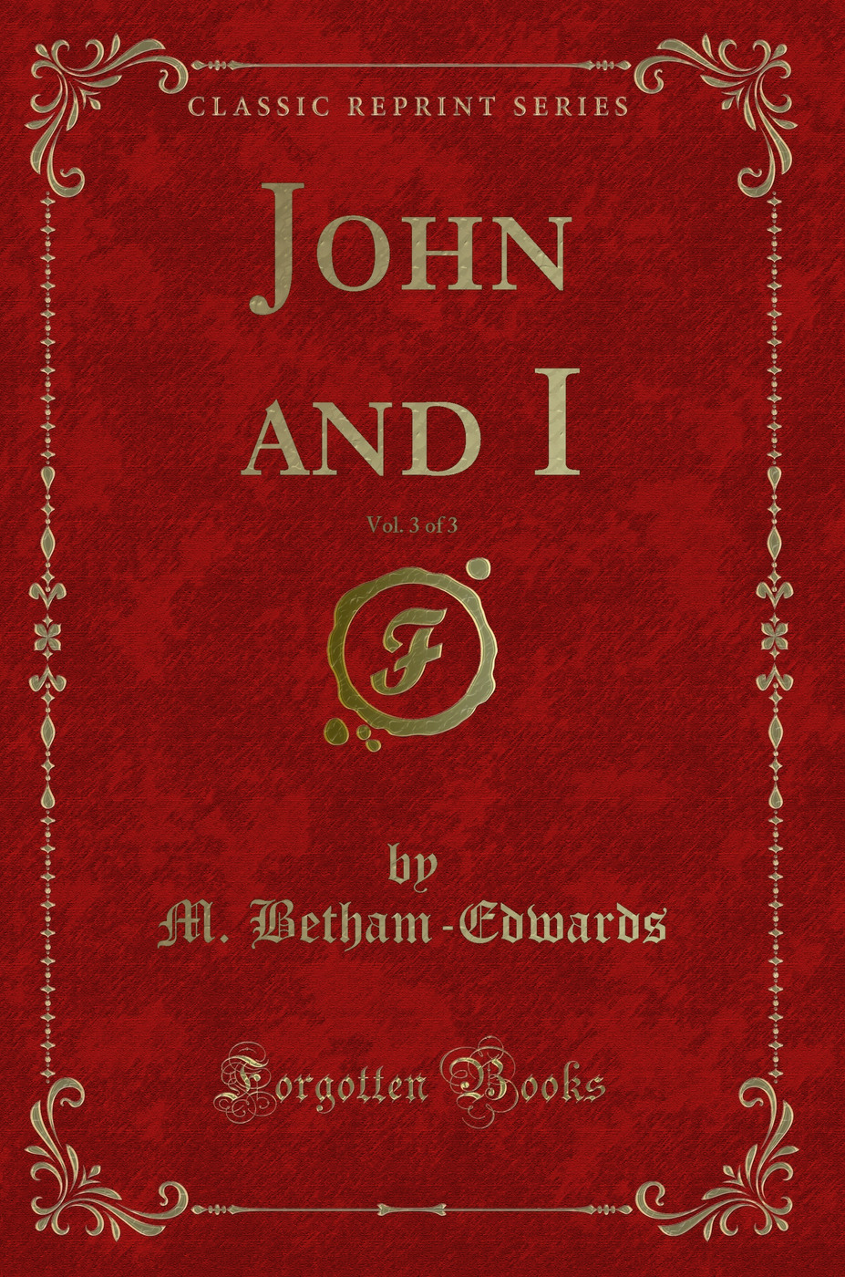 John and I, Vol. 3 of 3 (Classic Reprint)