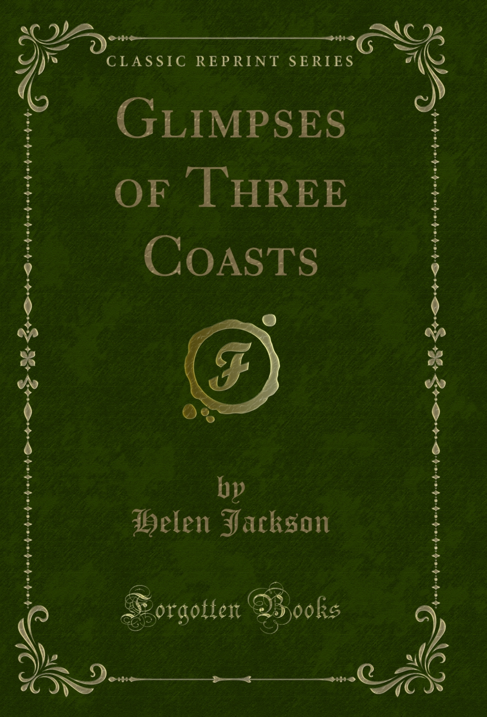 Glimpses of Three Coasts (Classic Reprint)