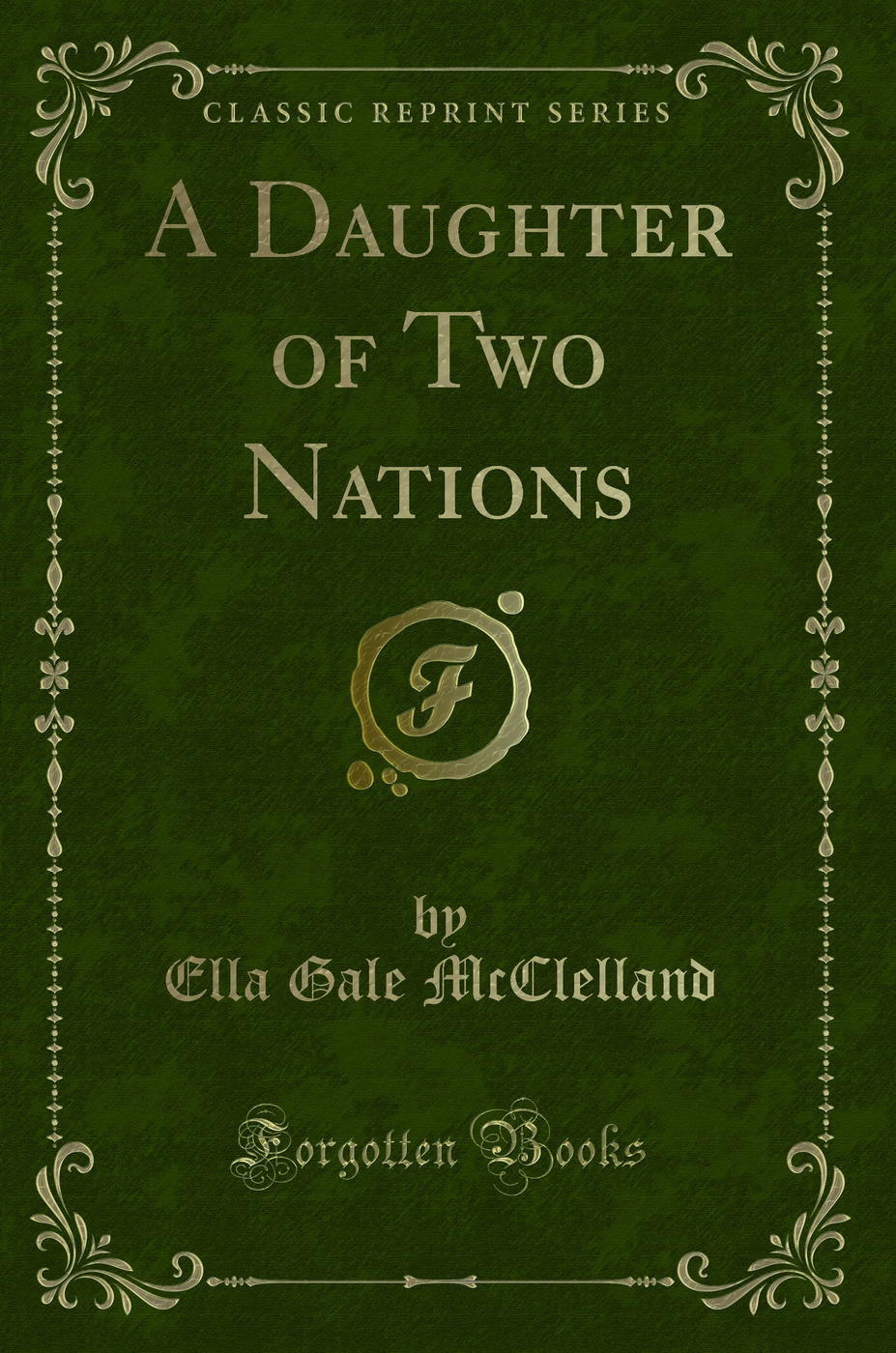 A Daughter of Two Nations (Classic Reprint)