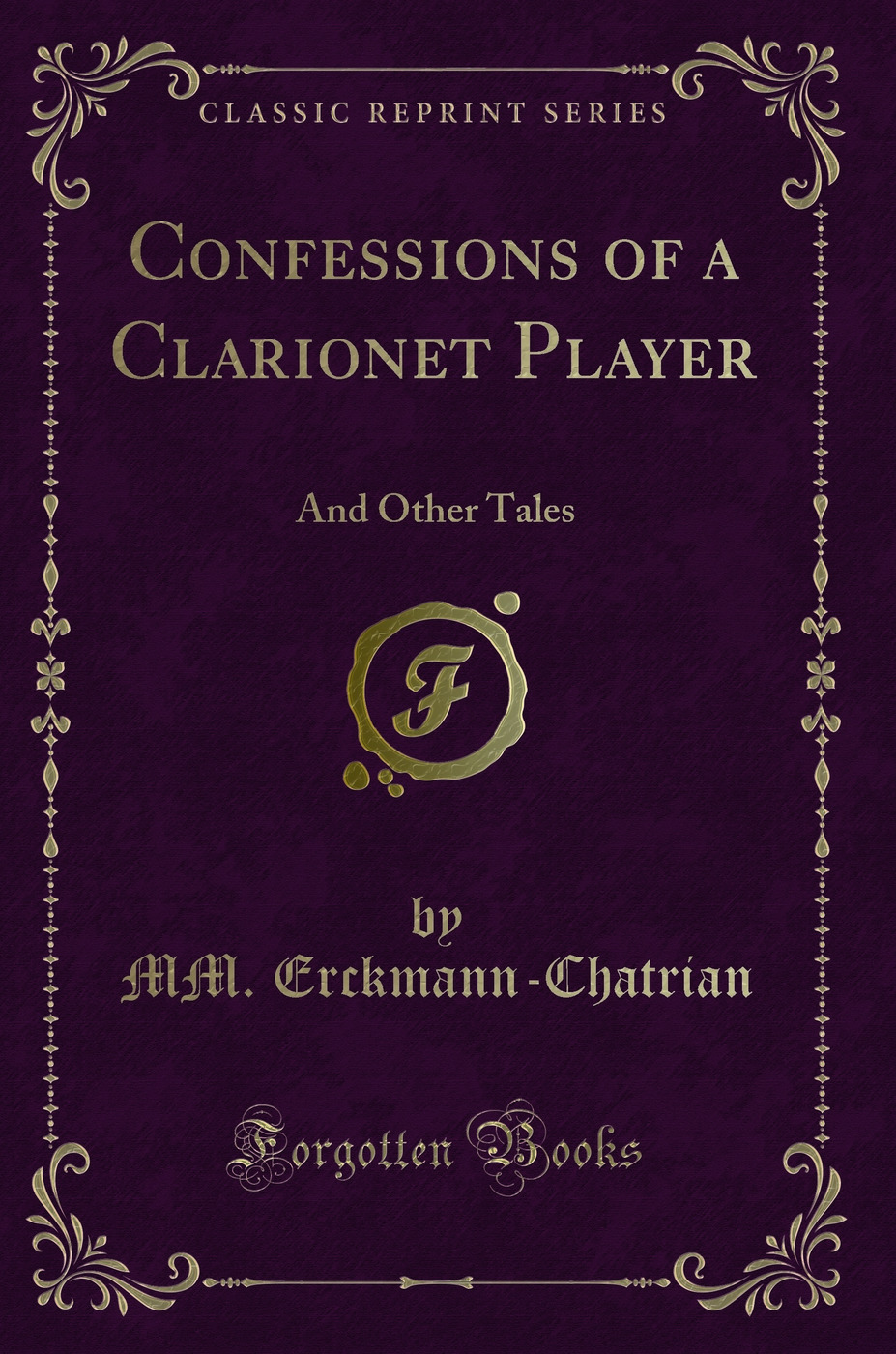 Confessions of a Clarionet Player: And Other Tales (Classic Reprint)