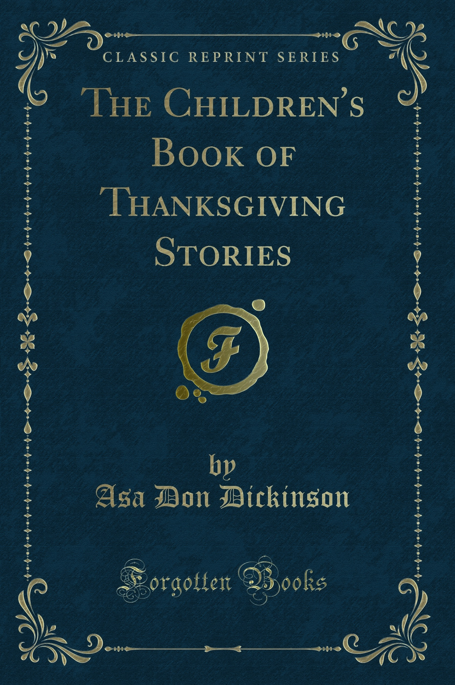 The Children's Book of Thanksgiving Stories (Classic Reprint)