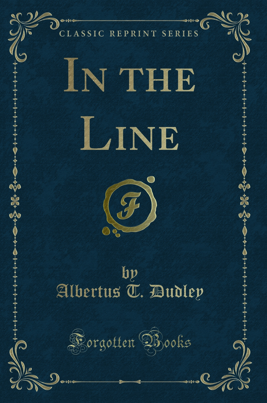 In the Line (Classic Reprint)