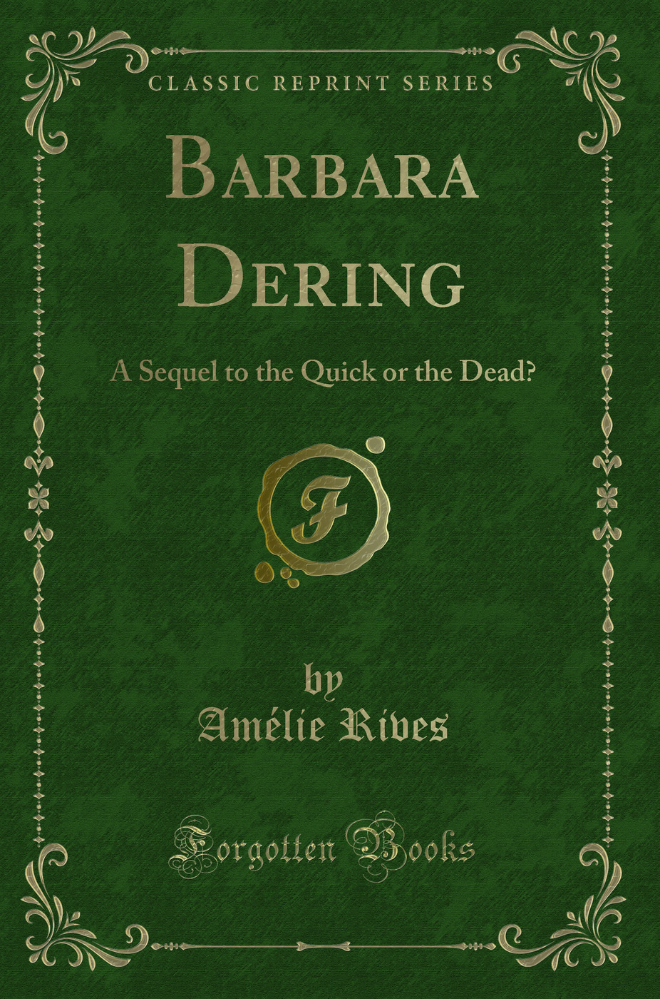 Barbara Dering: A Sequel to the Quick or the Dead? (Classic Reprint)