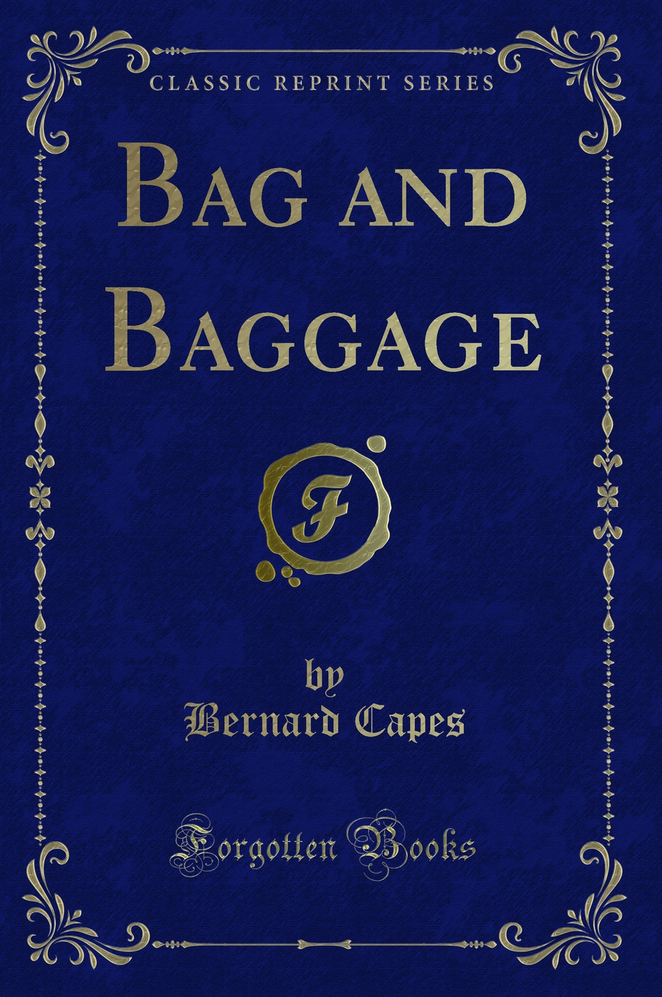 Bag and Baggage (Classic Reprint)