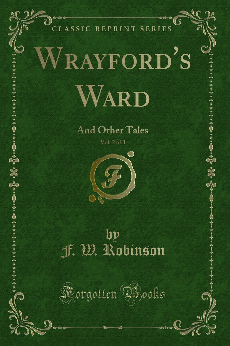 Wrayford's Ward, Vol. 2 of 3: And Other Tales (Classic Reprint)