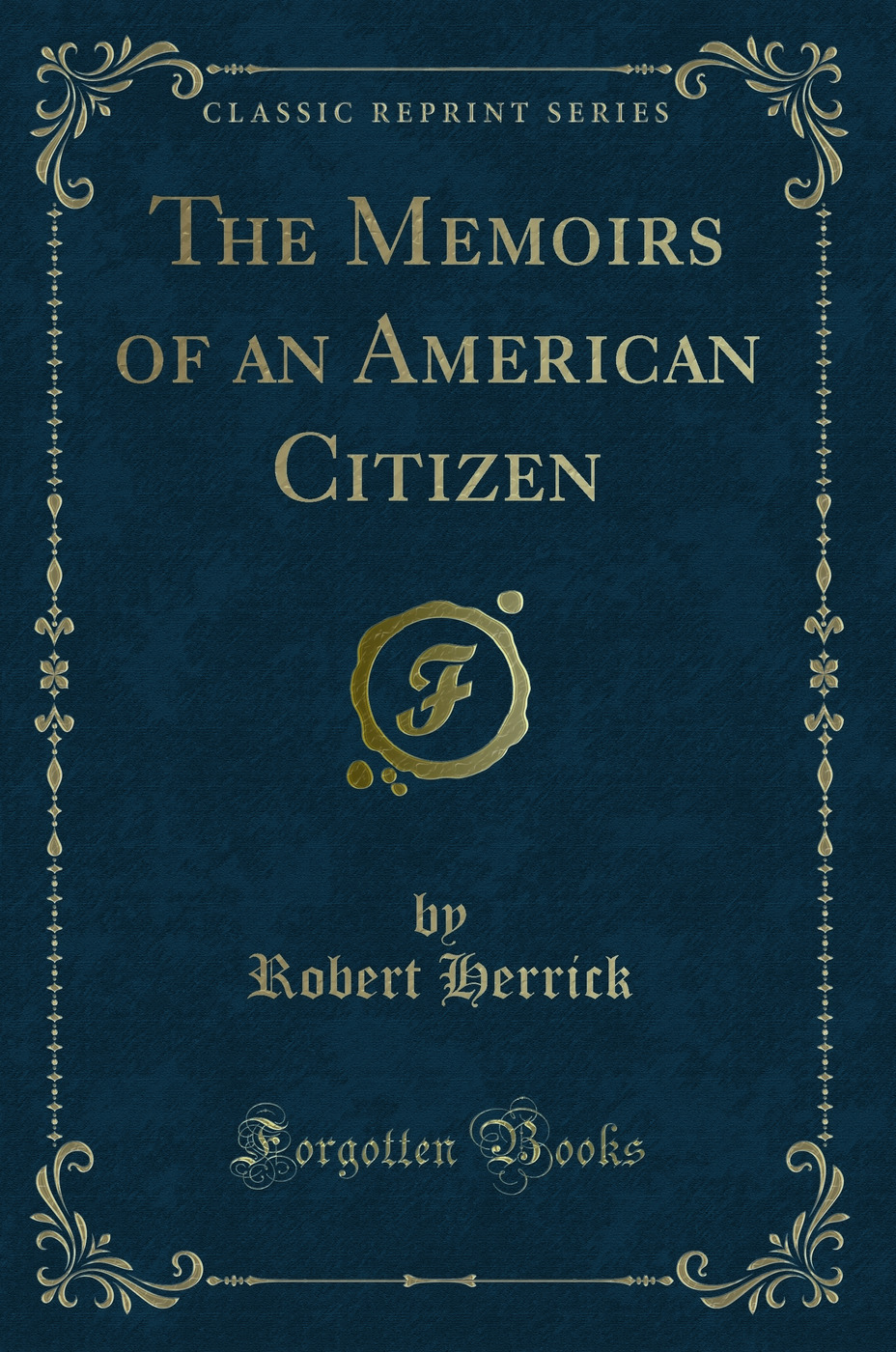 The Memoirs of an American Citizen (Classic Reprint)
