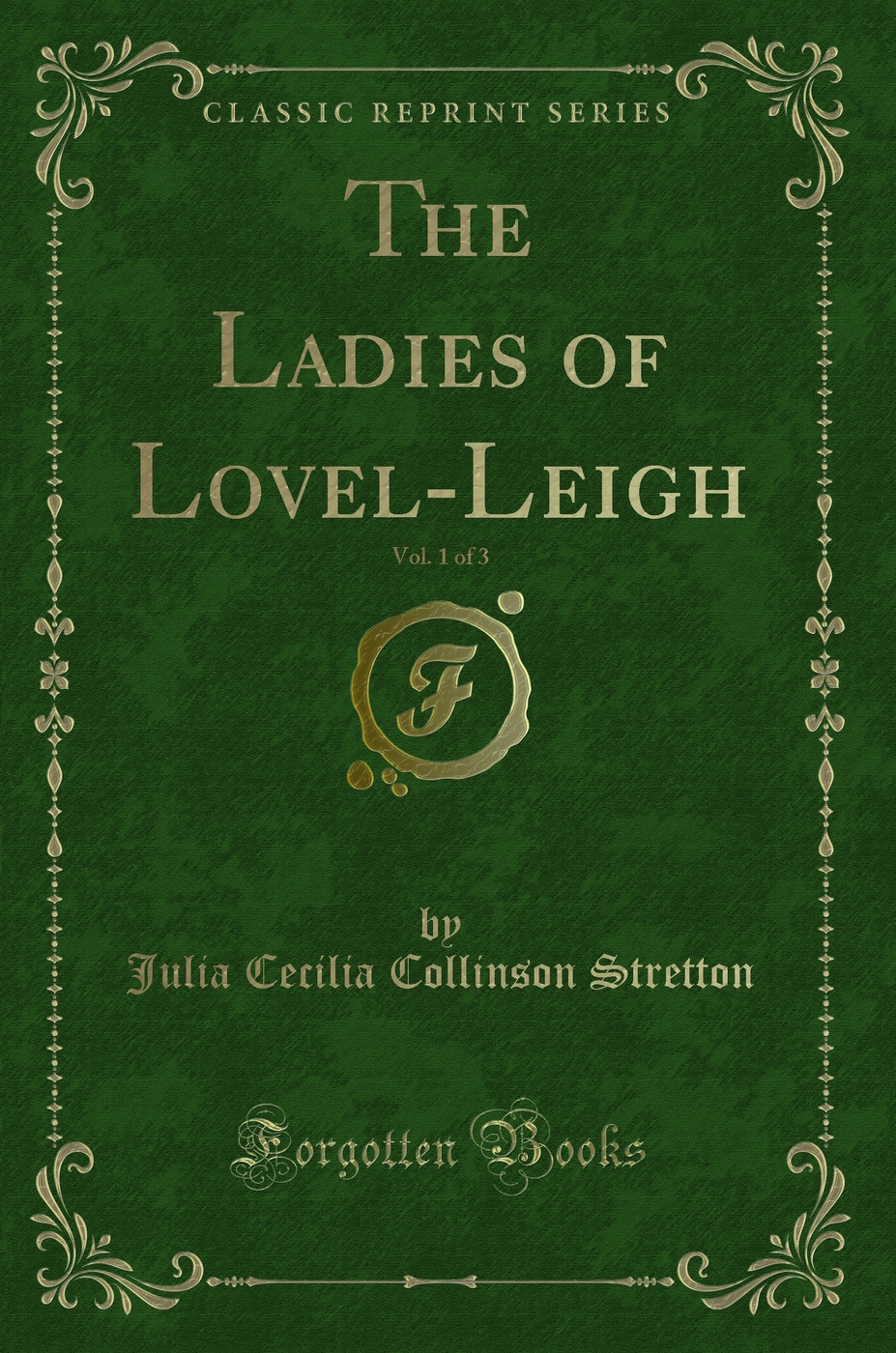 The Ladies of Lovel-Leigh, Vol. 1 of 3 (Classic Reprint)