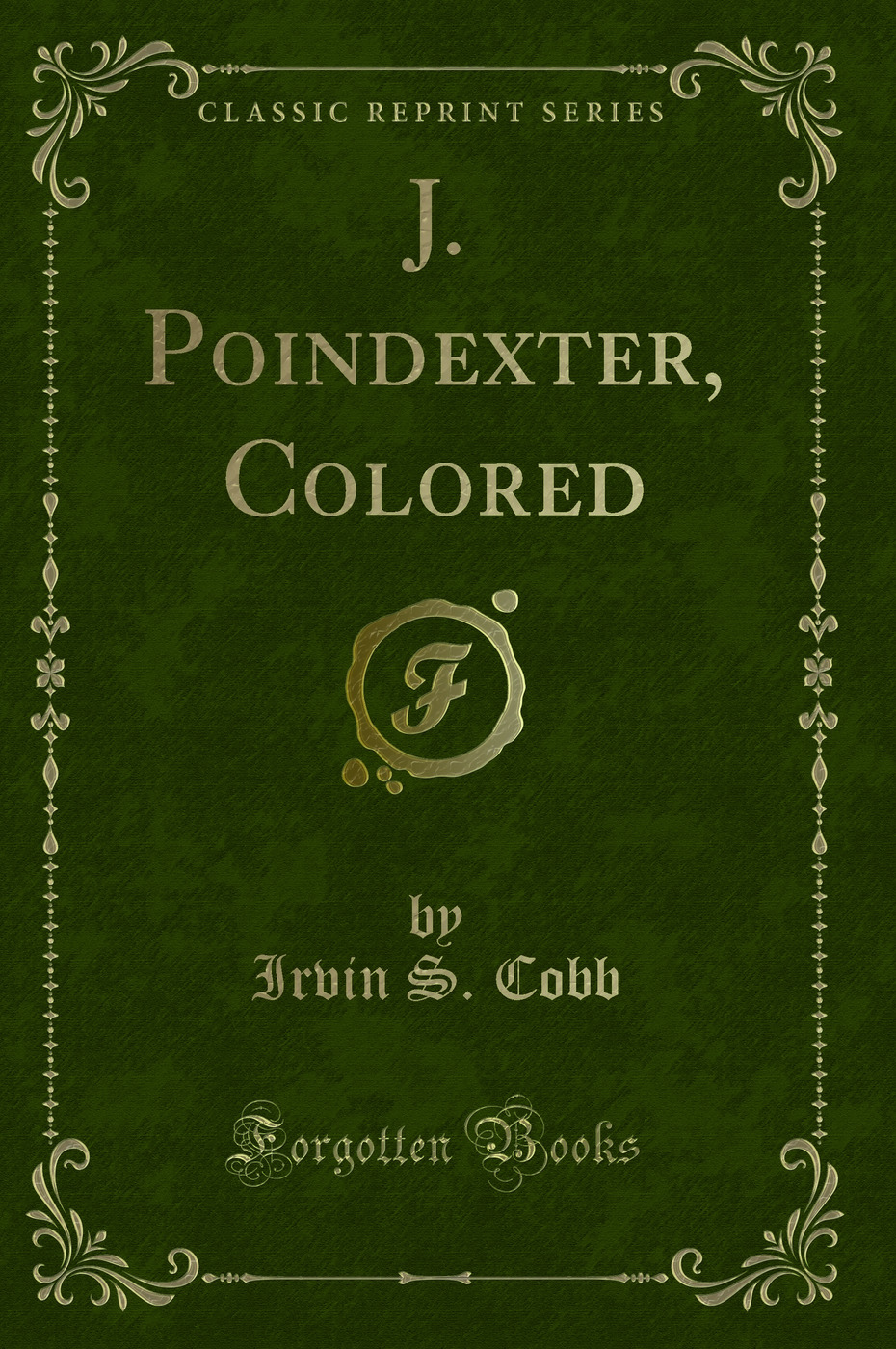 J. Poindexter, Colored (Classic Reprint)