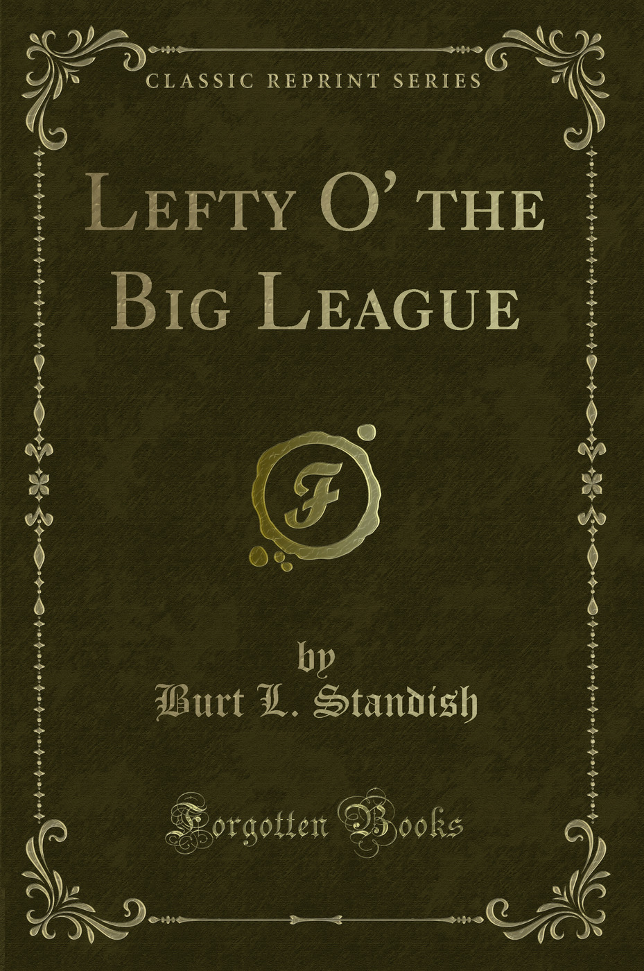 Lefty O' the Big League (Classic Reprint)