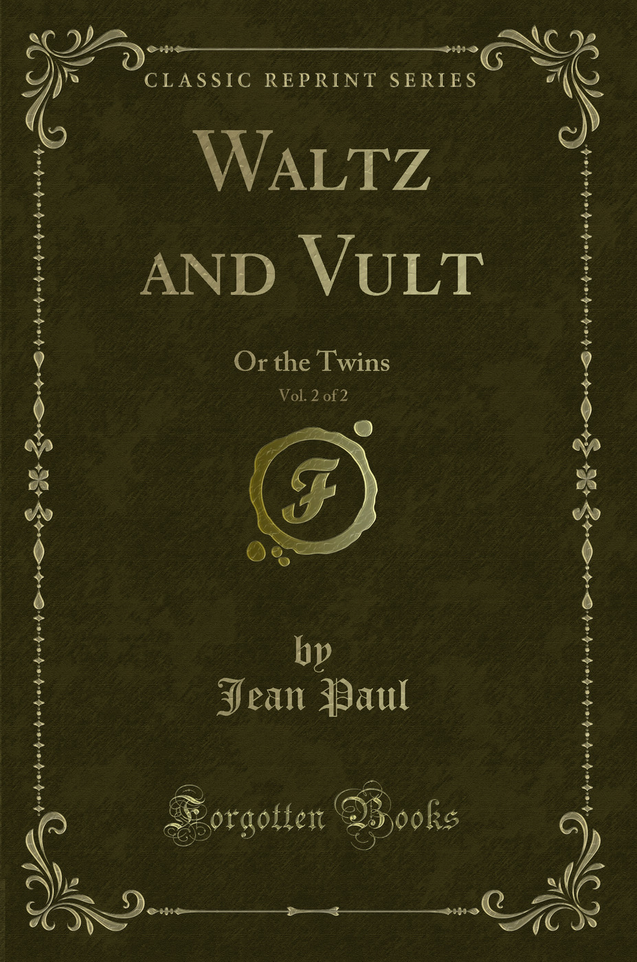 Waltz and Vult, Vol. 2 of 2: Or the Twins (Classic Reprint)