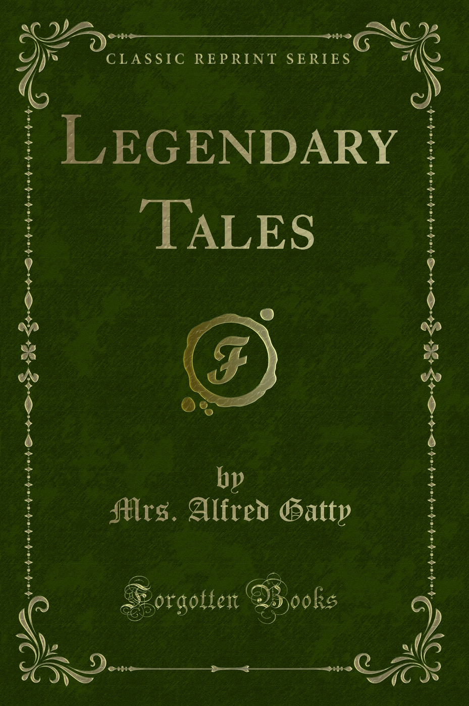 Legendary Tales (Classic Reprint)