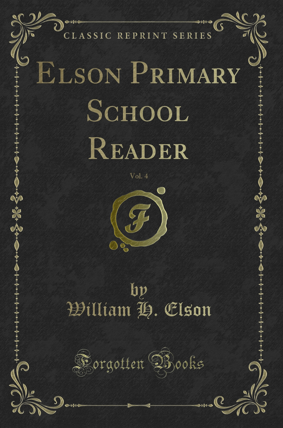 Elson Primary School Reader, Vol. 4 (Classic Reprint)