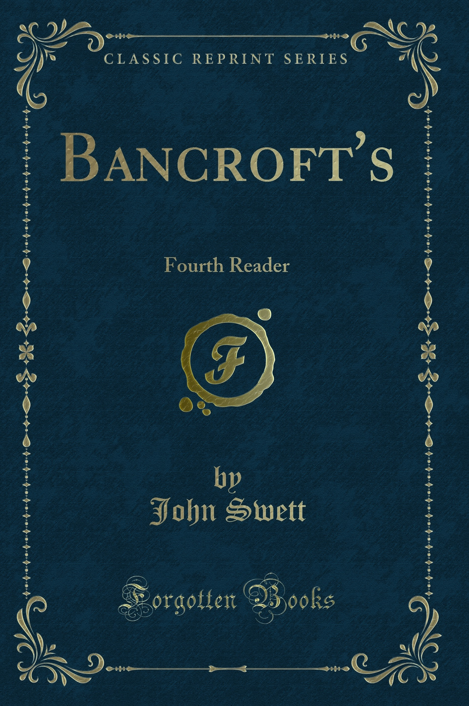 Bancroft's: Fourth Reader (Classic Reprint)