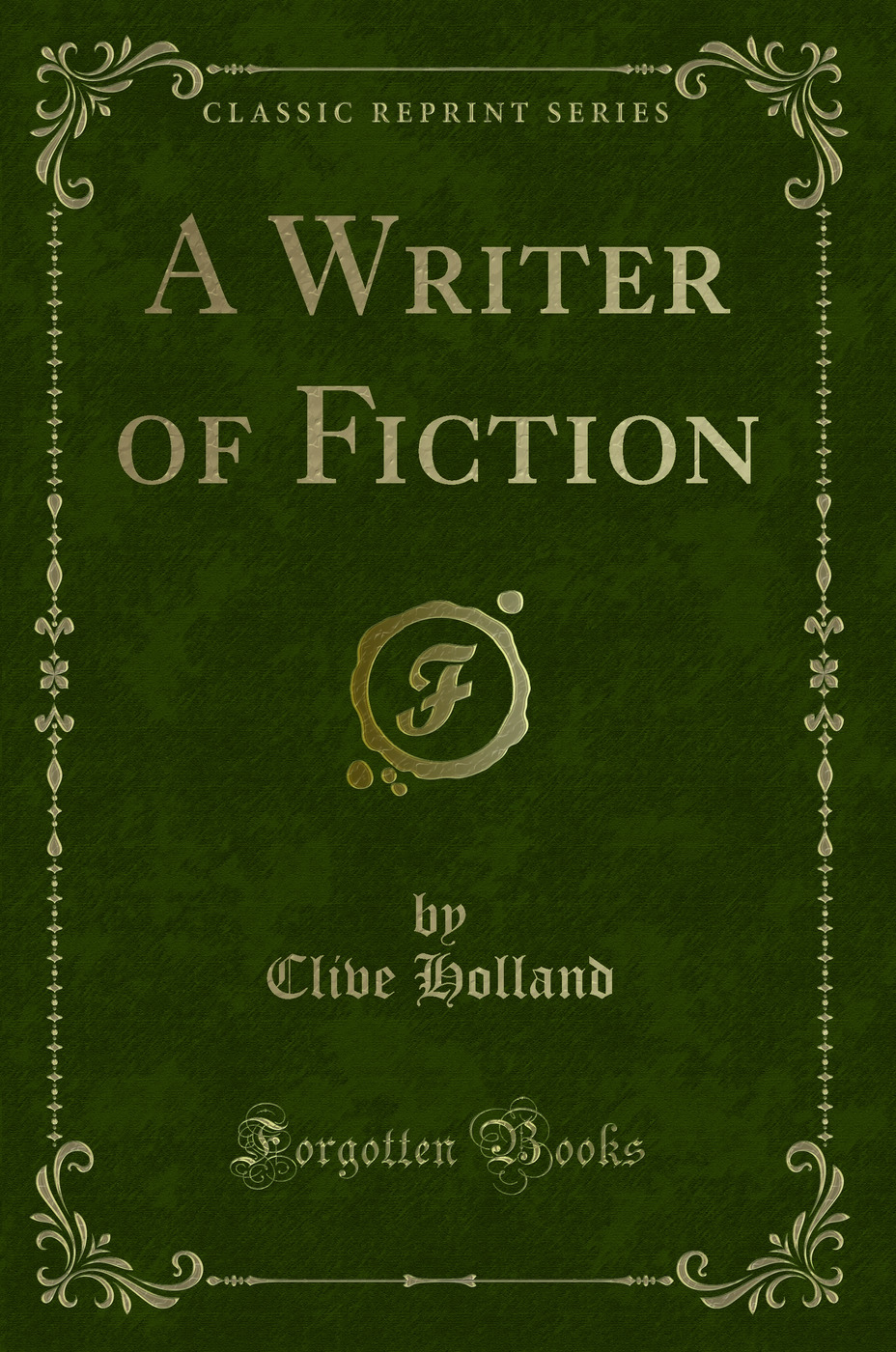A Writer of Fiction (Classic Reprint)