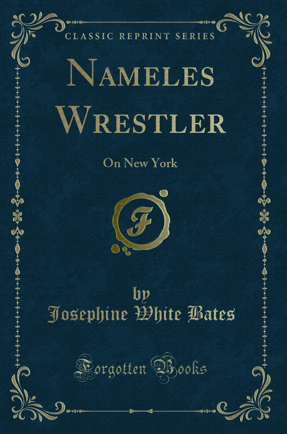 Nameles Wrestler: On New York (Classic Reprint)